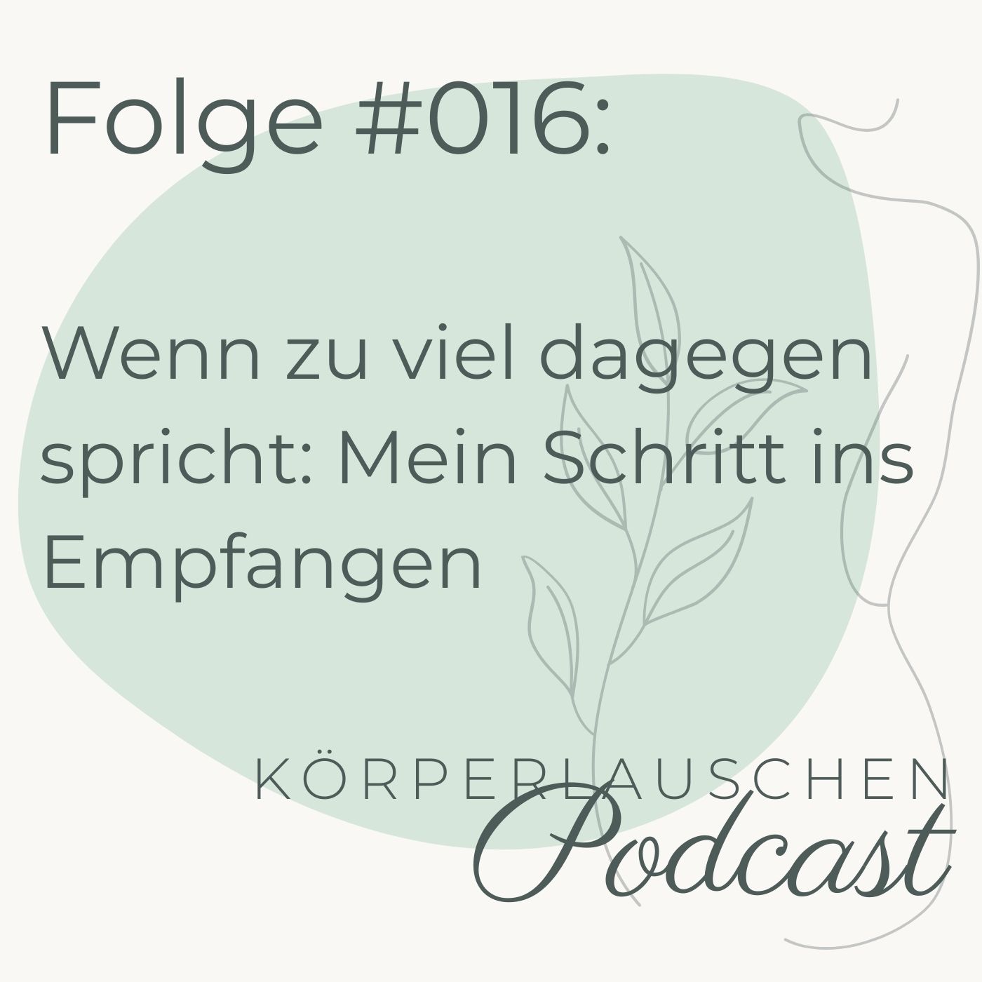#016: Wenn zu viel dagegenspricht: Mein Schritt ins Empfangen episode artwork