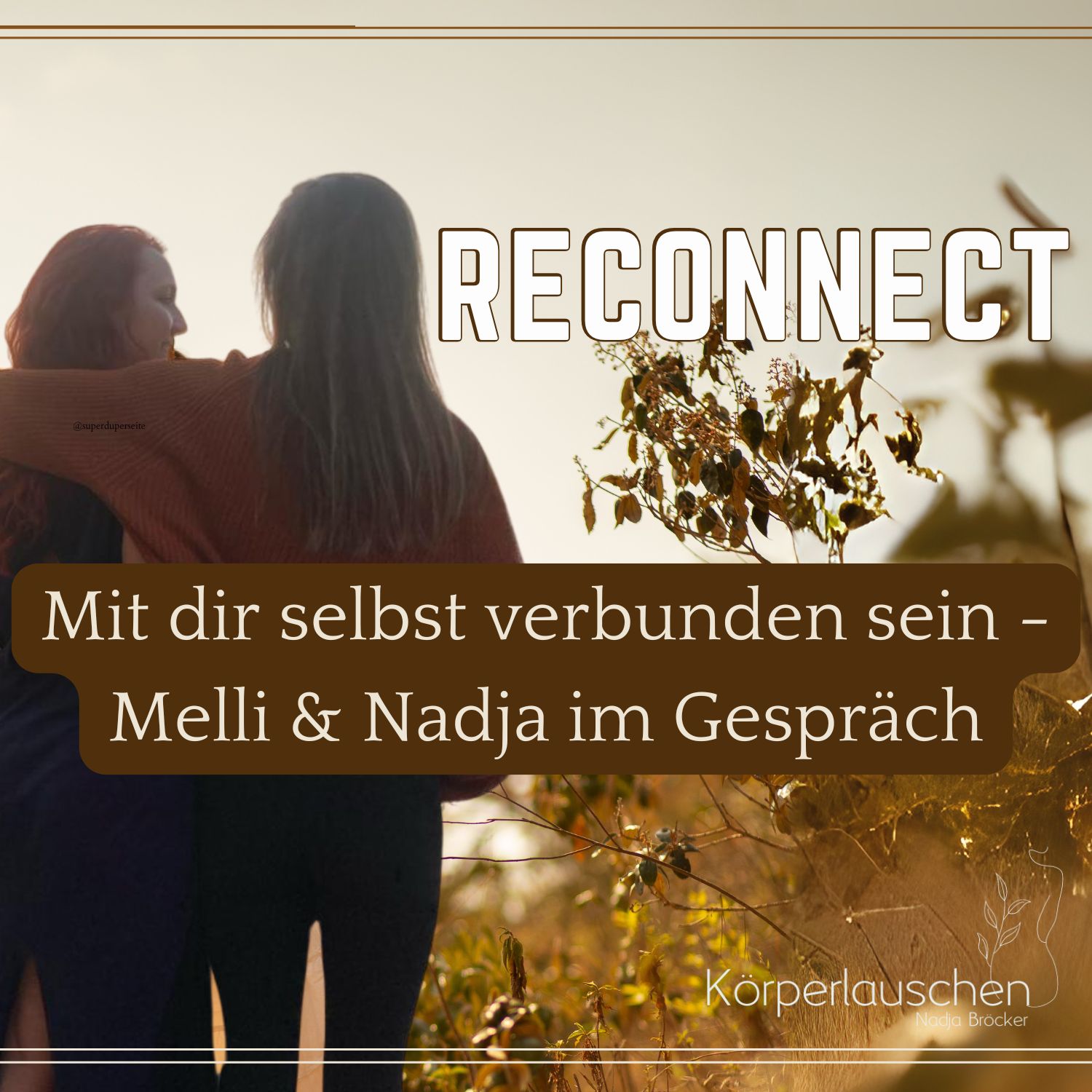 Special: ReConnect - Mit dir selbst verbunden sein: Melli & Nadja im Gespräch episode artwork
