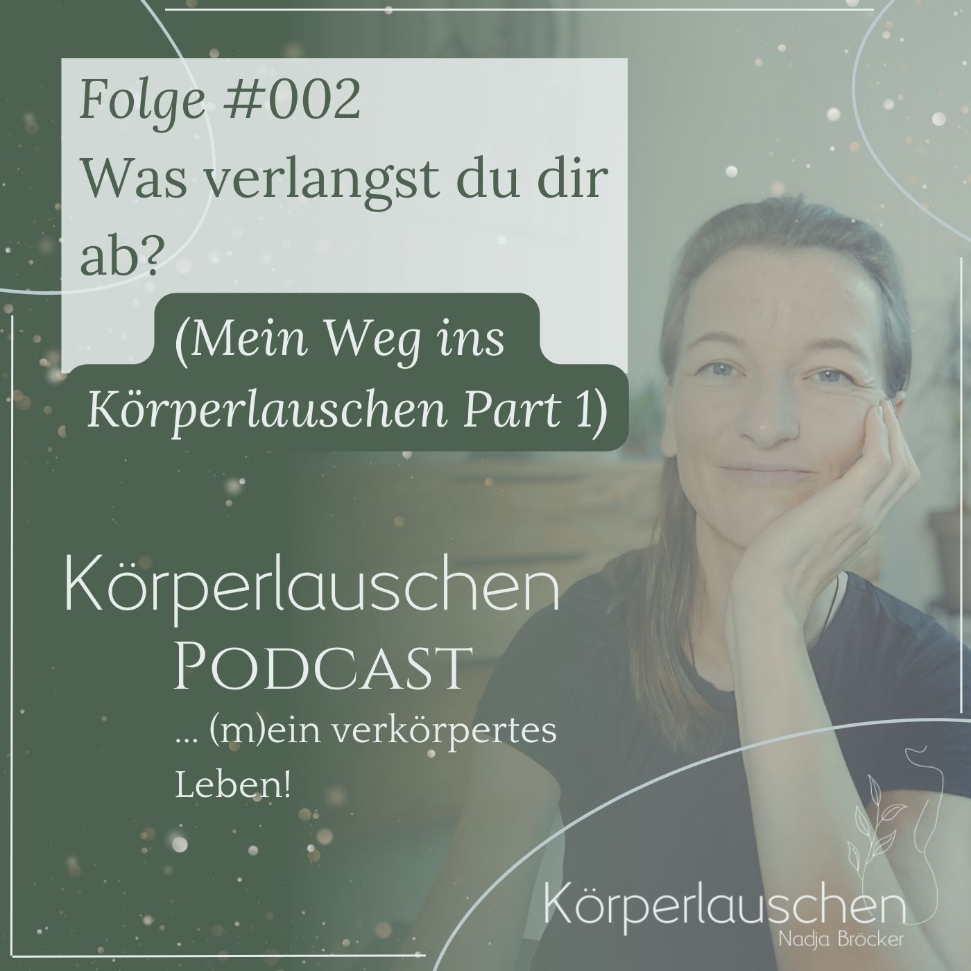#002: Was verlangst du dir ab? Mein Weg ins Körperlauschen Part 1. episode artwork