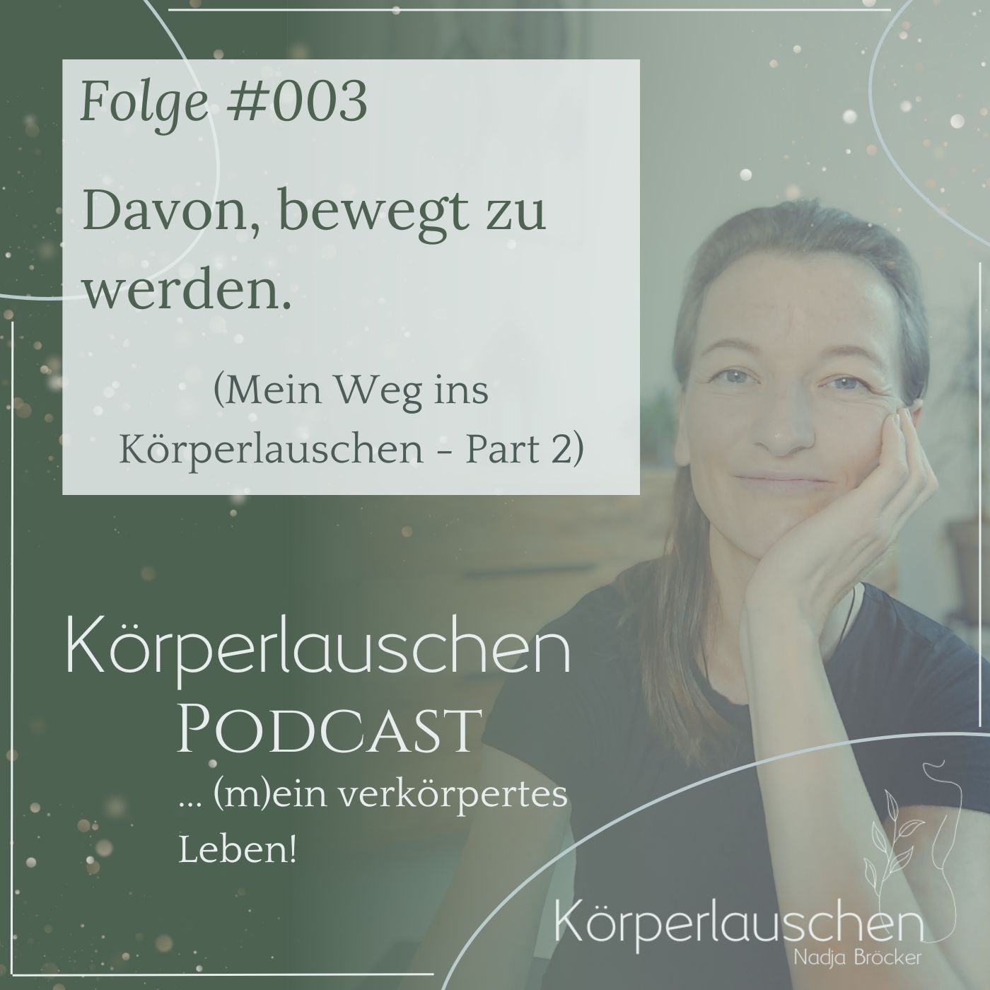 #003: Davon, bewegt zu werden. - Mein Weg ins Körperlauschen Part 2. episode artwork