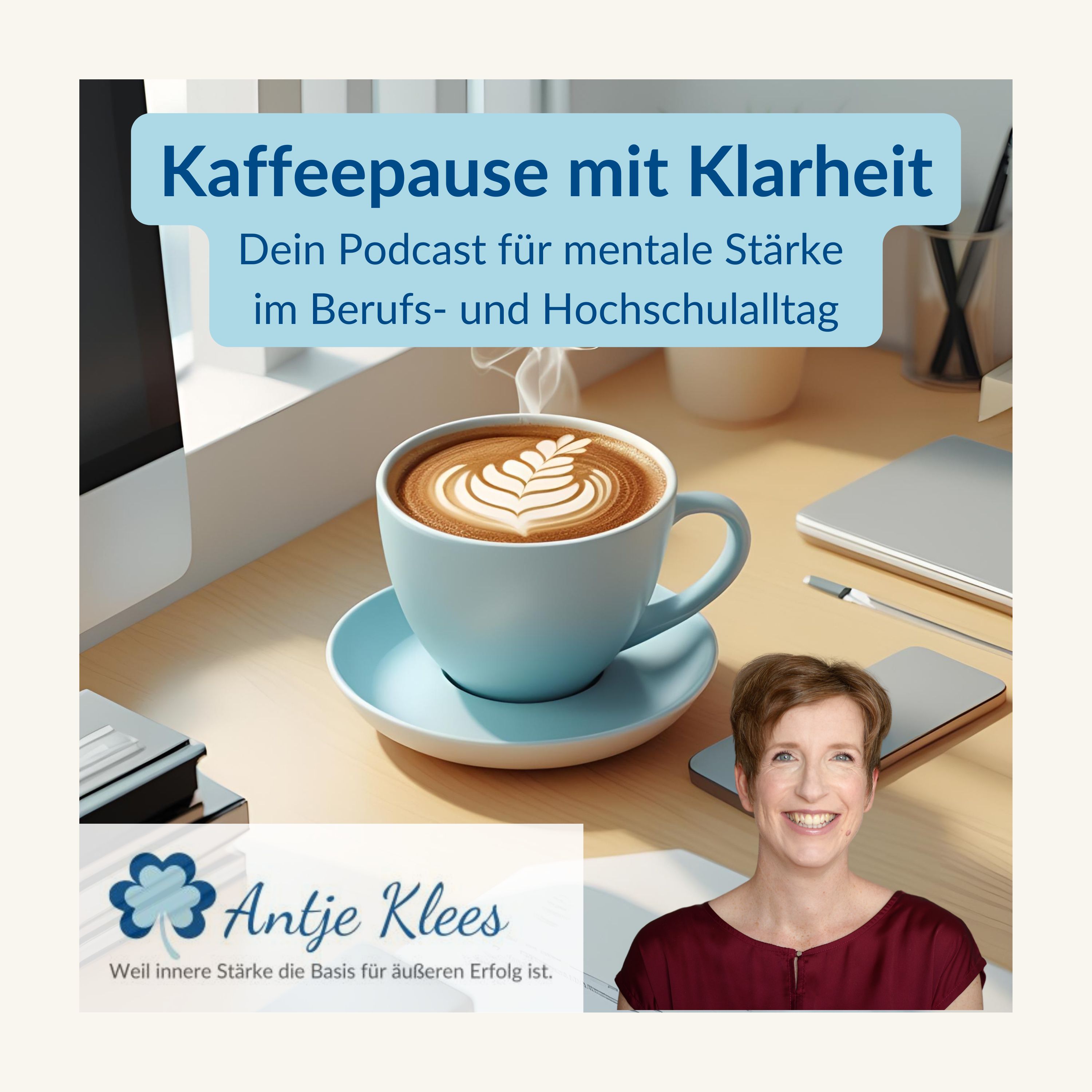 Kaffeepause mit Klarheit - Dein Podcast für mentale Stärke im Berufs- und Hochschulalltag podcast artwork
