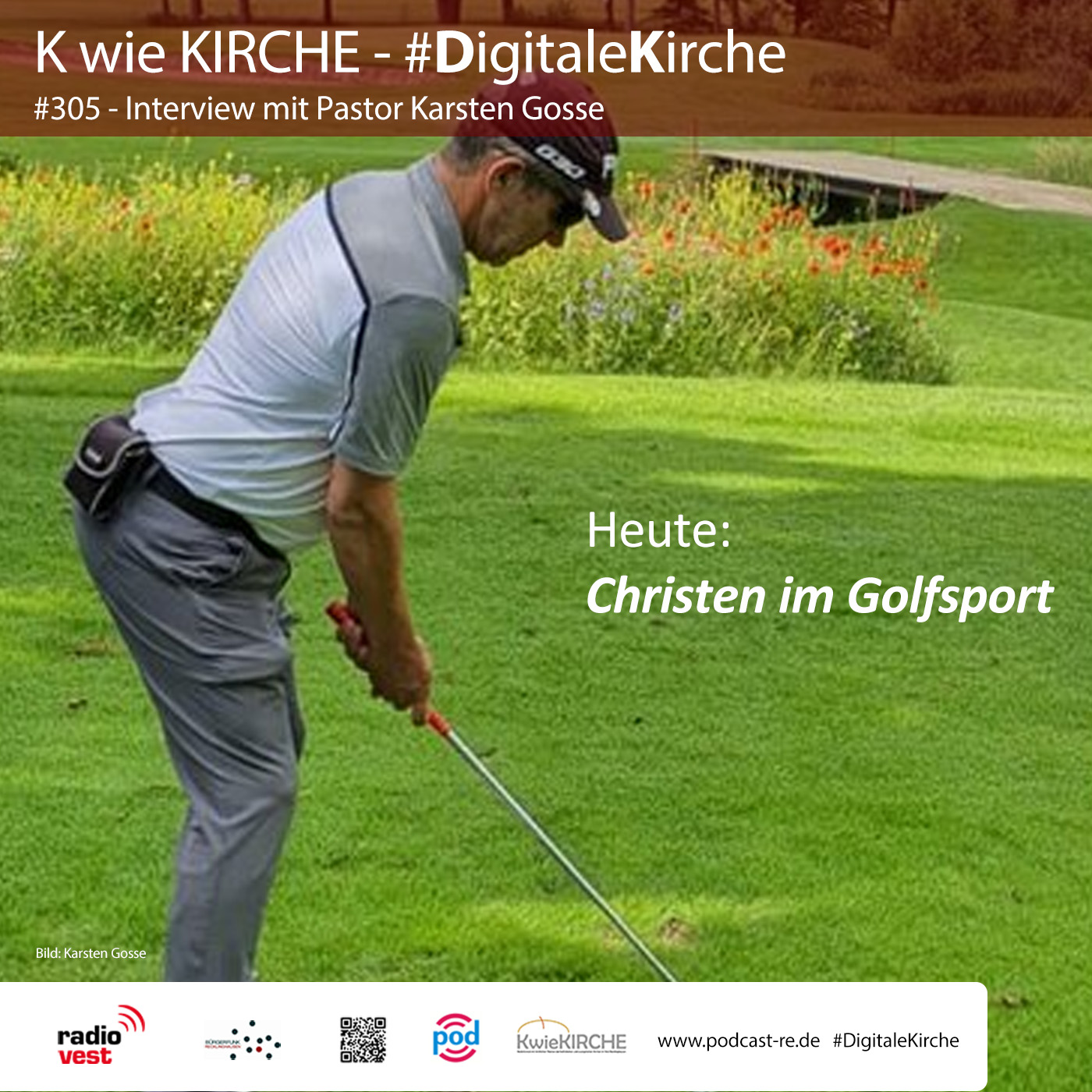 #305 K wie KIRCHE #DigitaleKirche - Interview mit Pastor Karsten Gosse vom Verein Christen im Golfsport (29.05.2023) episode artwork