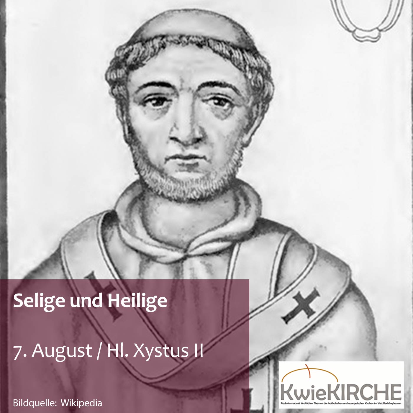 #169 KwieKIRCHE - Selige und Heilige / Heute: Xystus II. episode artwork