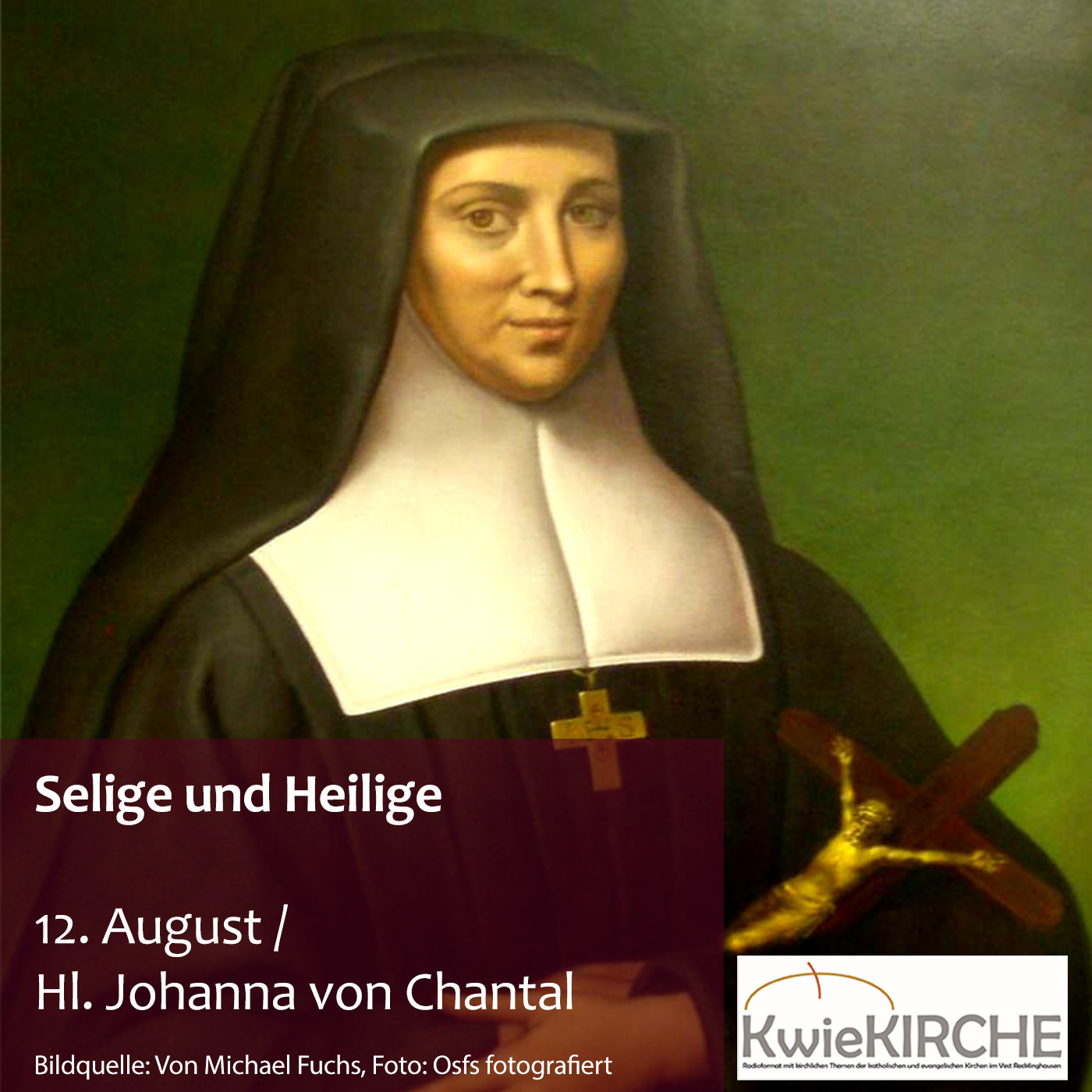 #173 KwieKIRCHE - Selige und Heilige / Heute: Hl. Johanna Franziska von Chantal episode artwork