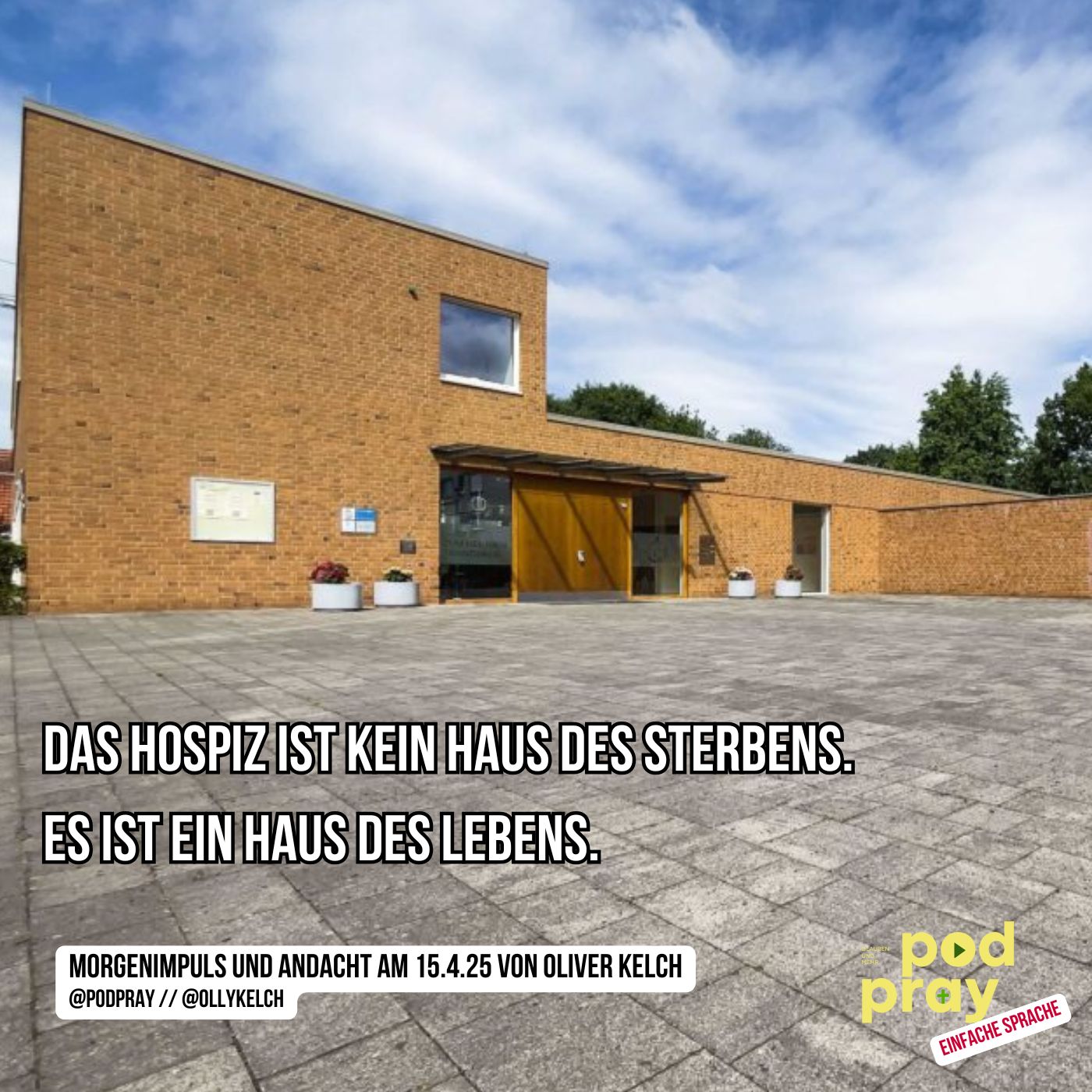 Das Hospiz ist kein Haus des Sterbens. Es ist ein Haus des Lebens. (15.4.2025) episode artwork