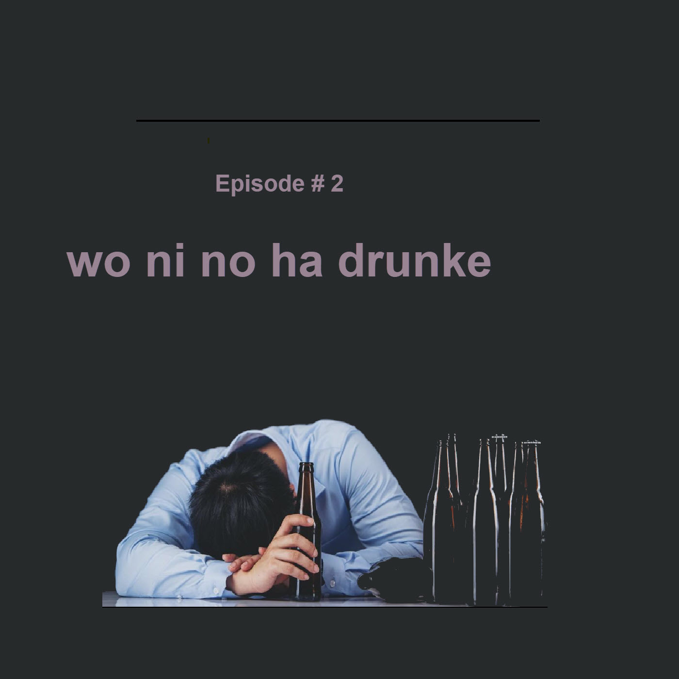 Episode 2 wo ni no ha drunke