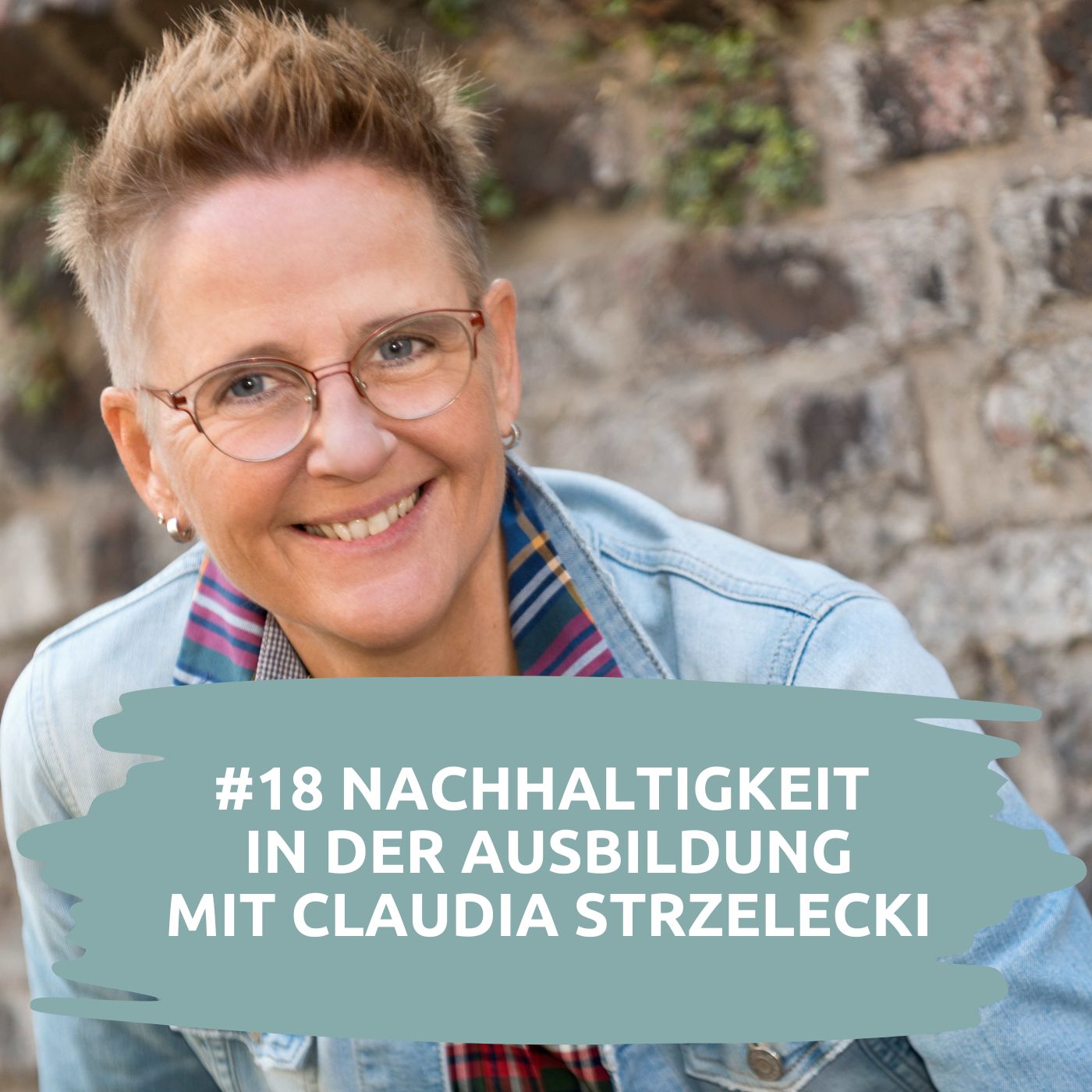 #18 Nachhaltigkeit in der Ausbildung  | mit Claudia Strzelecki episode artwork