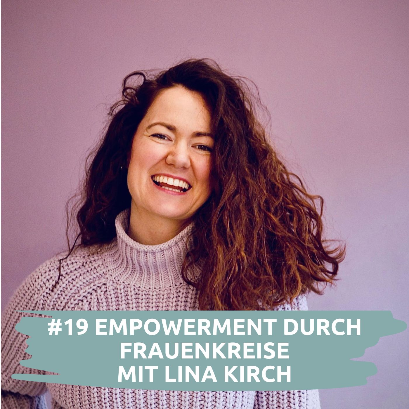 #19 Empowerment durch Frauenkreise  | mit Lina Kirch episode artwork