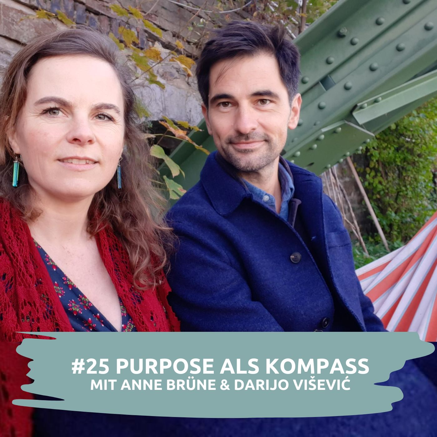 #25 Purpose als Kompass: Leadership mit Verantwortung |  mit Anne Brüne und Darijo Višević episode artwork