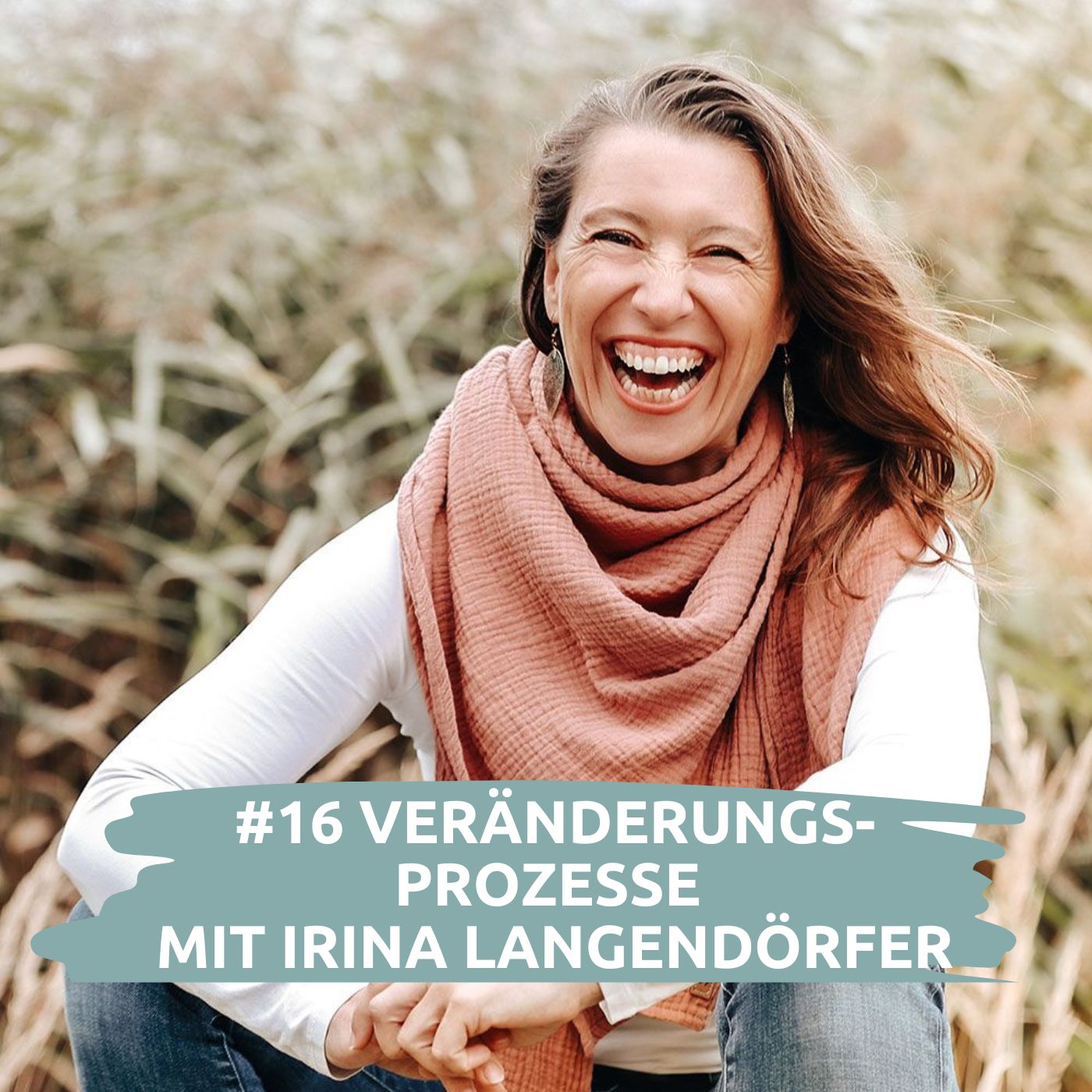 #16 Veränderungsprozesse  | mit Irina Langendörfer episode artwork