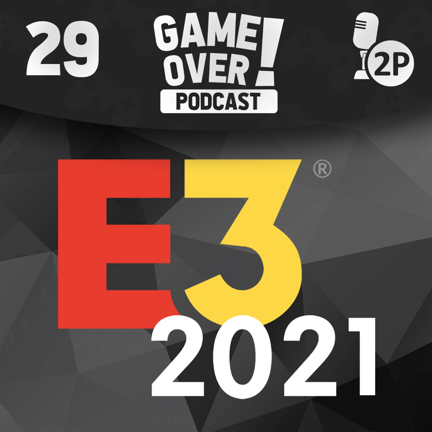 Game Over! #29 - E3 2021 episode artwork