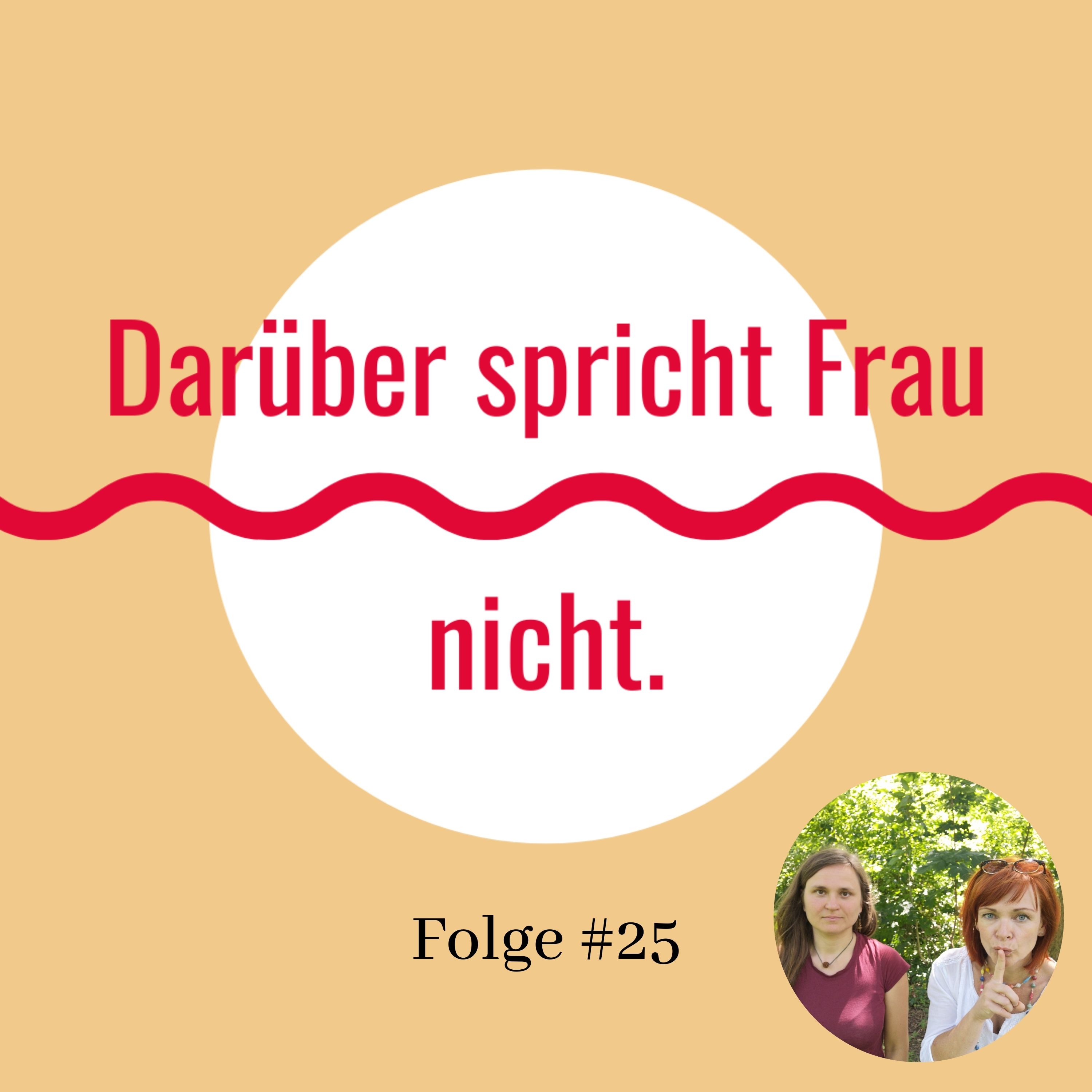 Darüber spricht Frau nicht