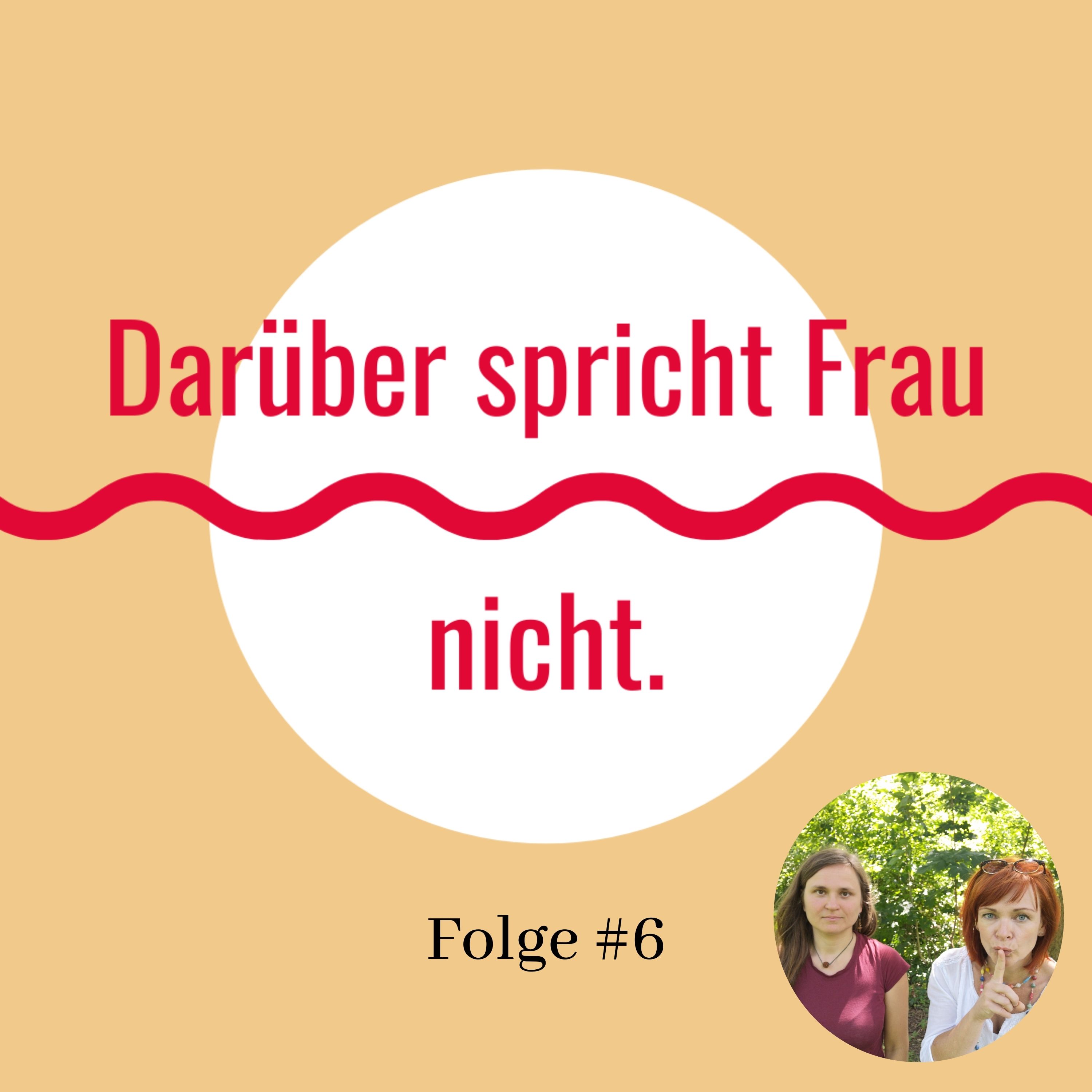 Darüber spricht Frau nicht