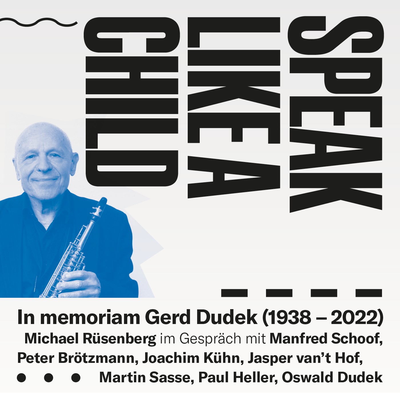 Speak Like A Child: in memoriam Gerd Dudek (1938-2022)