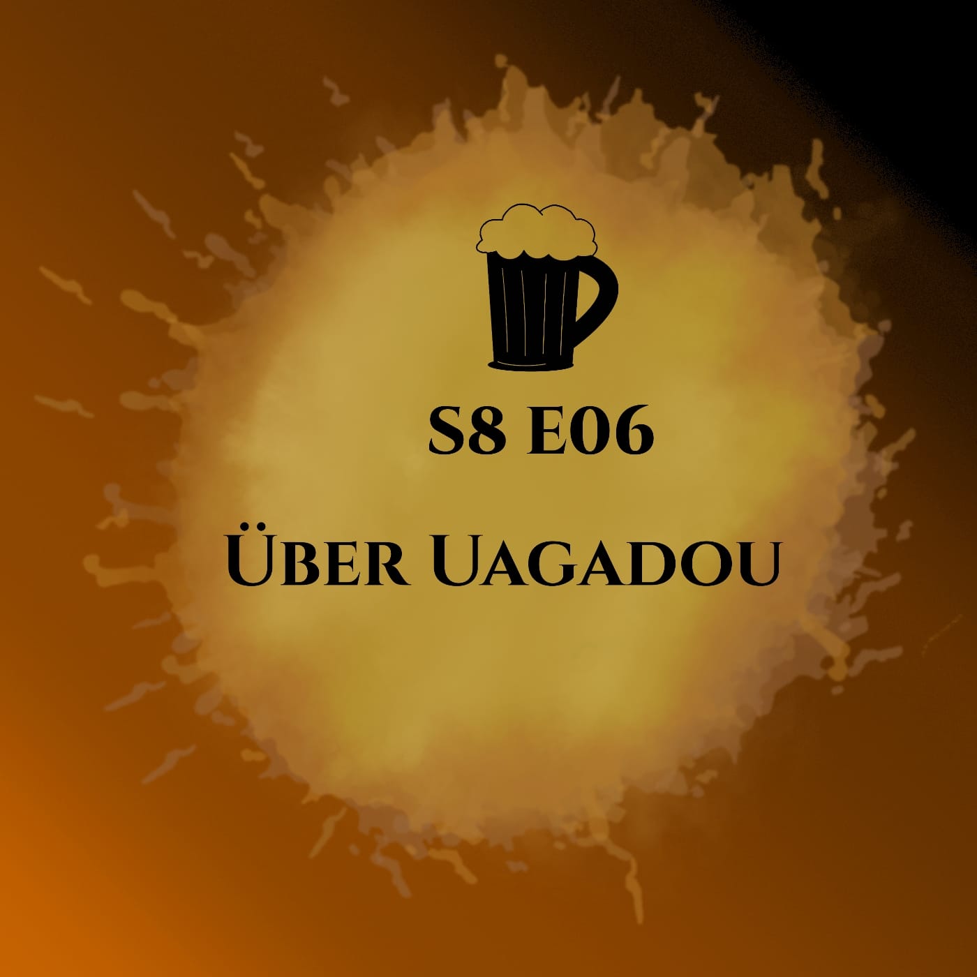 S8E06 Über Uagadou