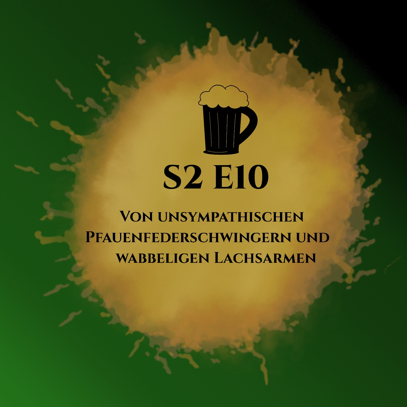 S2E10 Von unsympathischen Pfauenfederschwingern und wabbeligen Lachsarmen episode artwork