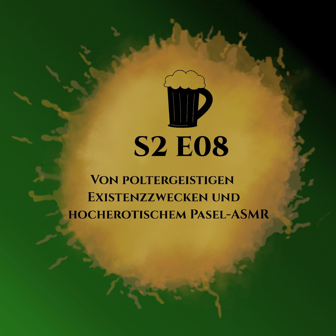 S2E08 Von poltergeistigen Existenzzwecken und hocherotischem Pasel-ASMR episode artwork