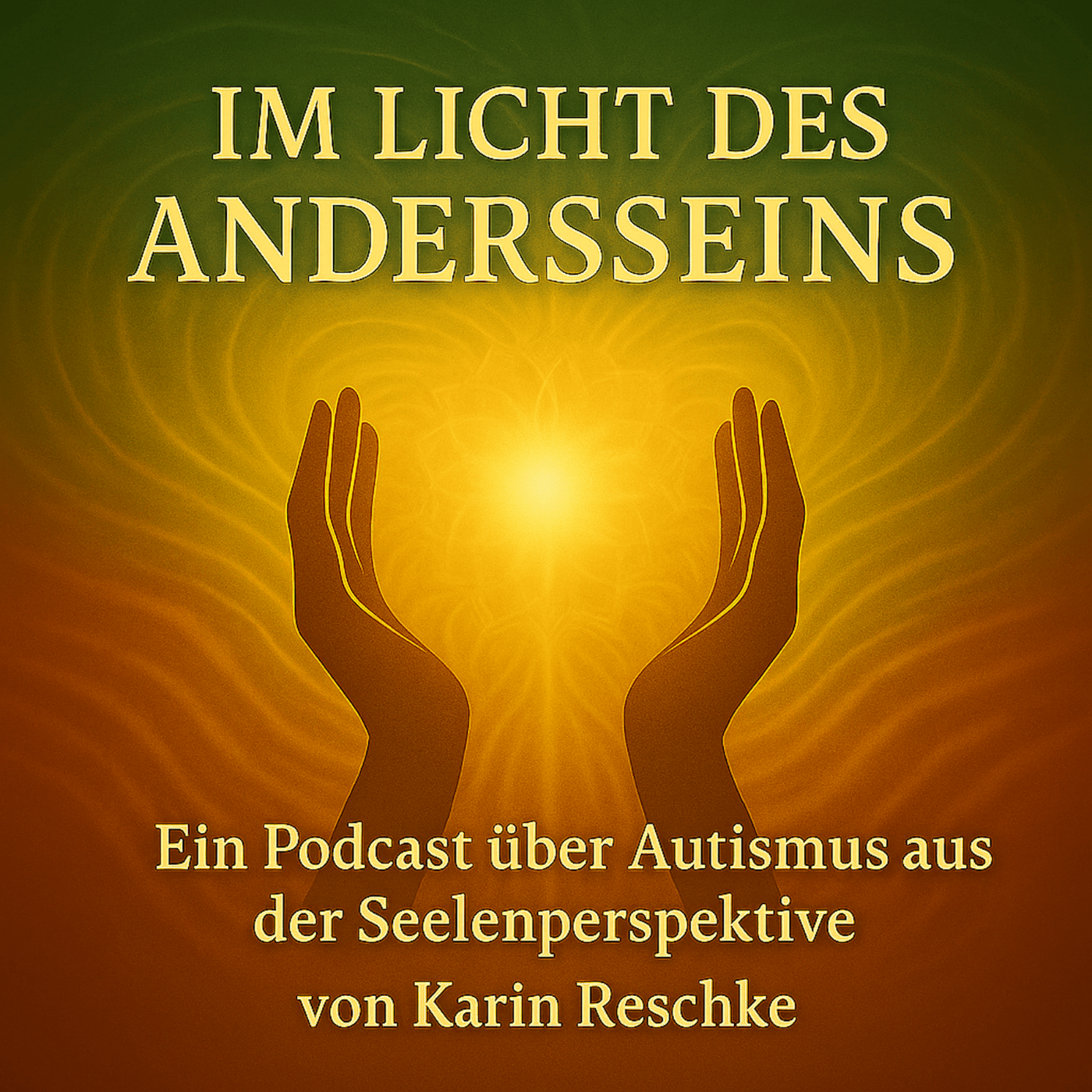 Im Licht des AndersSeins - Ein Podcast über Autismus aus der Seelenperspektive