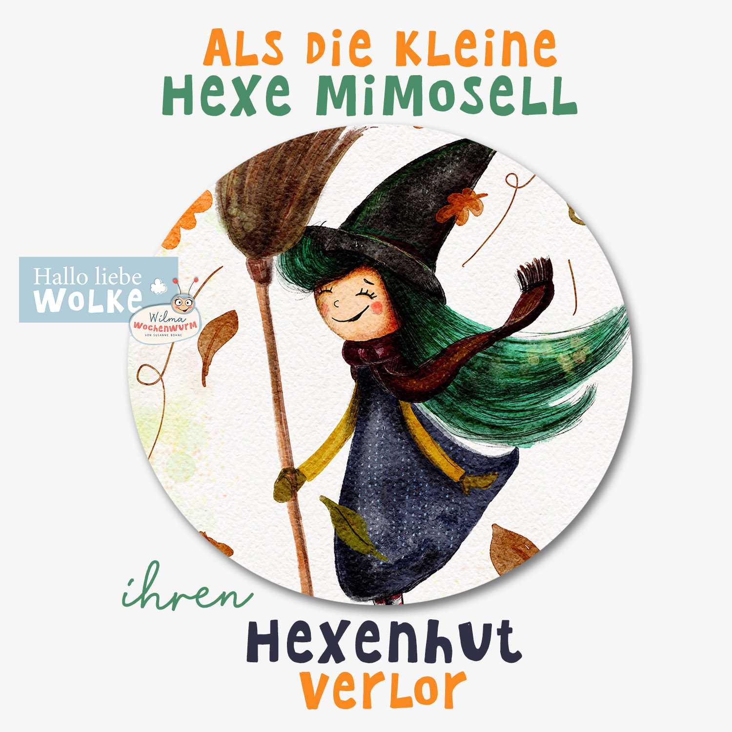 Als die kleine Hexe Mimosell Zauberstaub ihren Hexenhut verlor