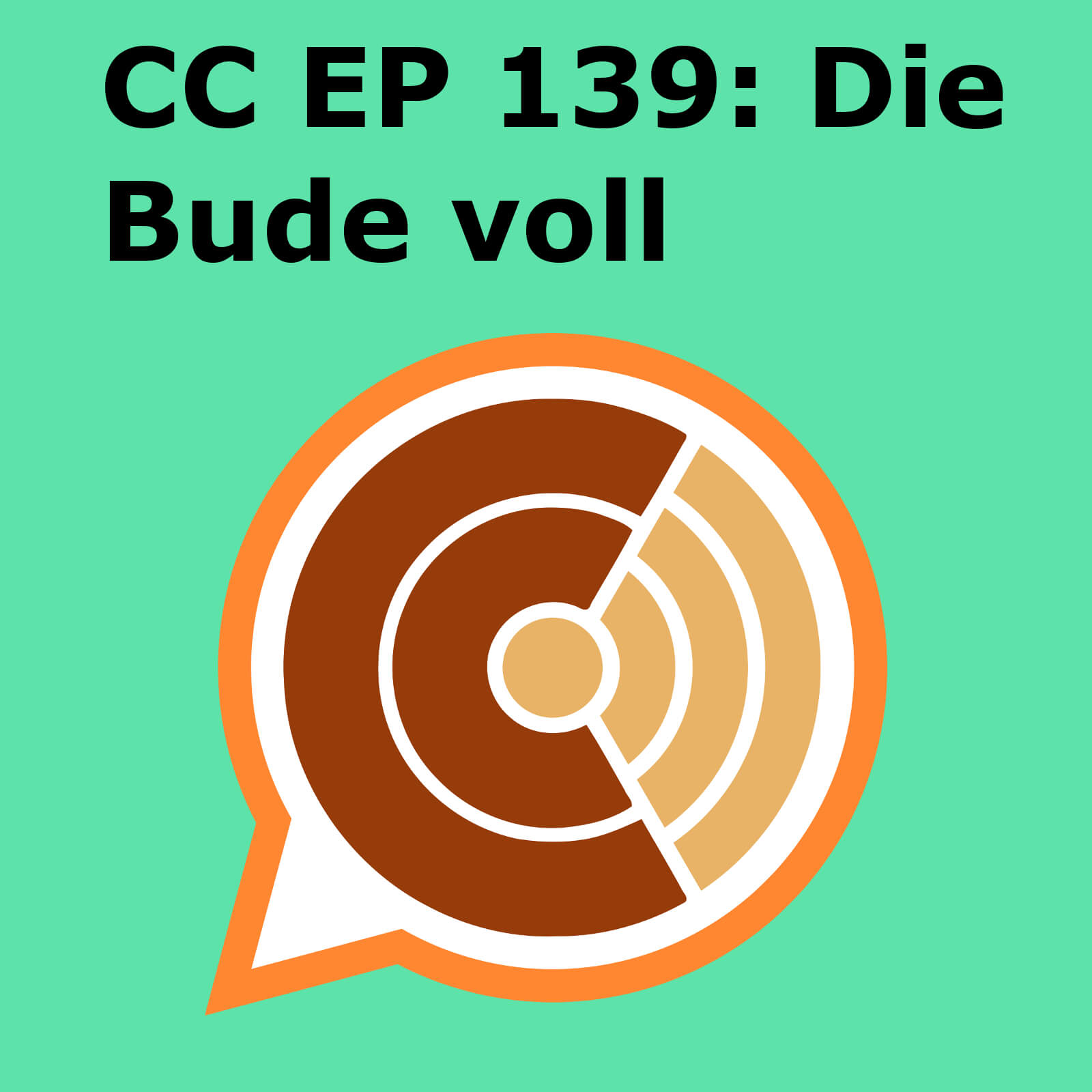 CC139: "Die Bude voll" CC139: "Die Bude voll"