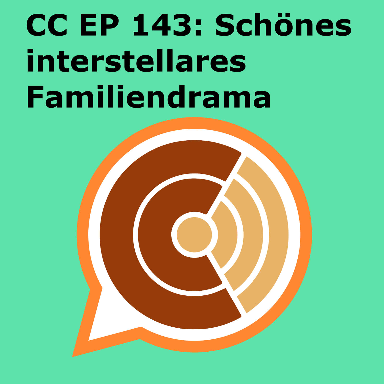 CC143: "Schönes interstellares Familiendrama" CC143: "Schönes interstellares Familiendrama"