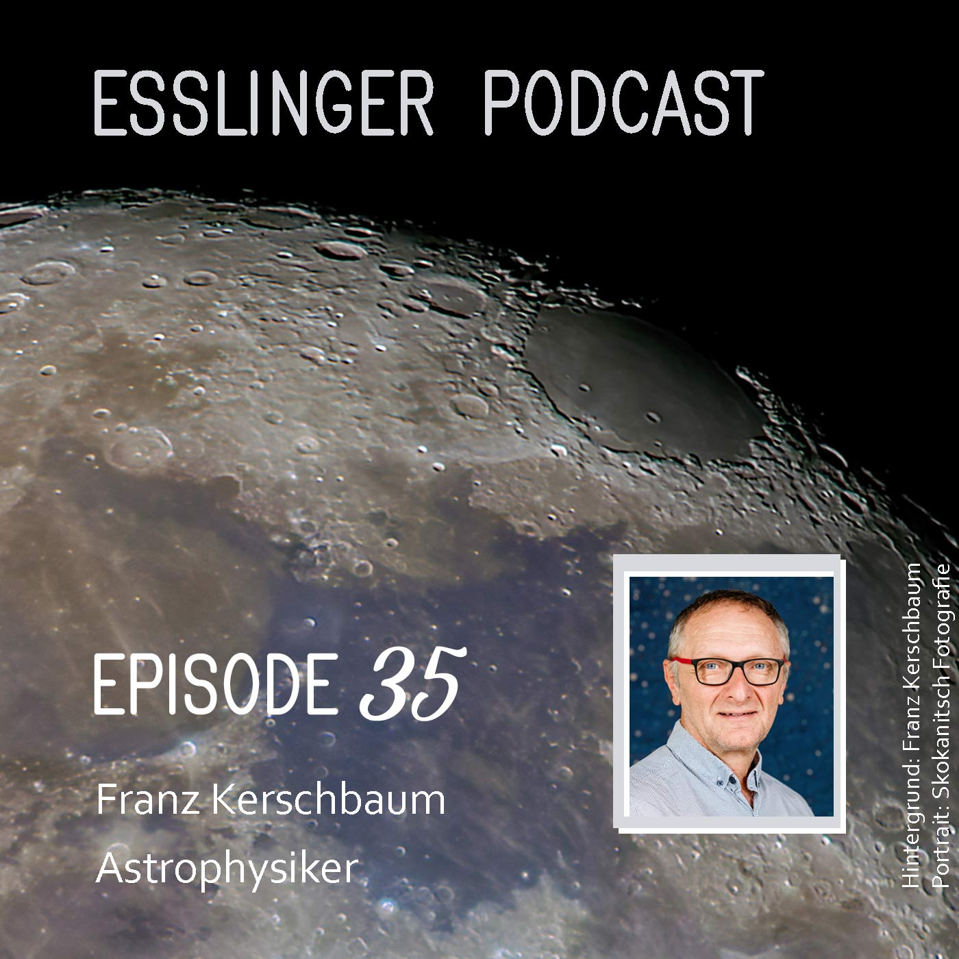 Episode Nr. 35 – Astrophysiker - Franz Kerschbaum
