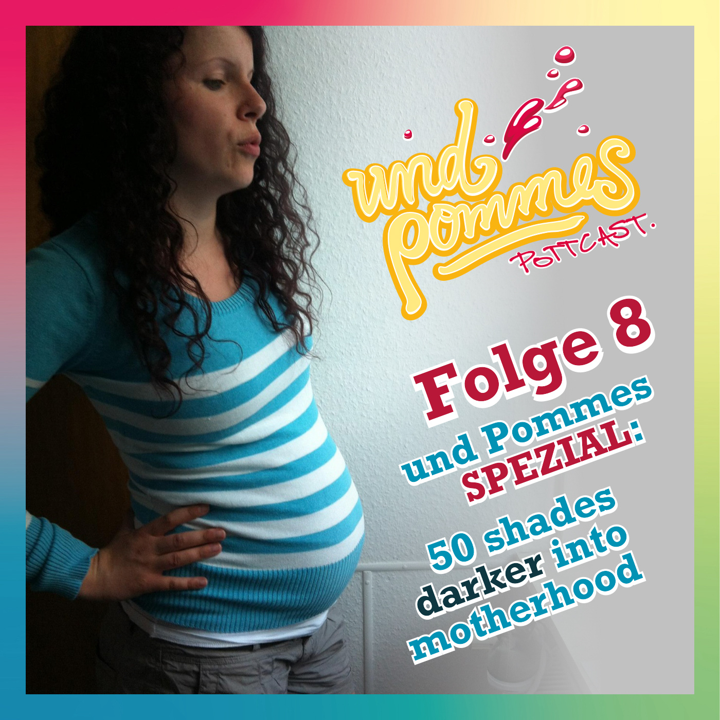 #8 – und Pommes SPEZIAL: 50 shades darker into motherhood episode artwork