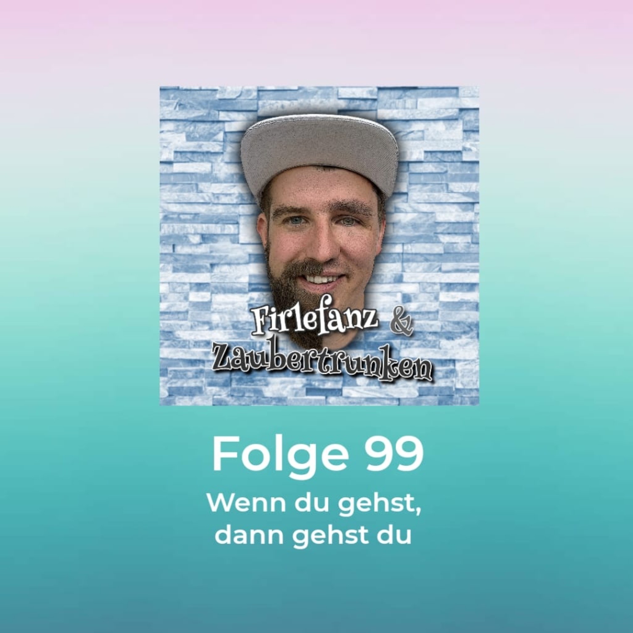 99 - Wenn du gehst, dann gehst du episode artwork