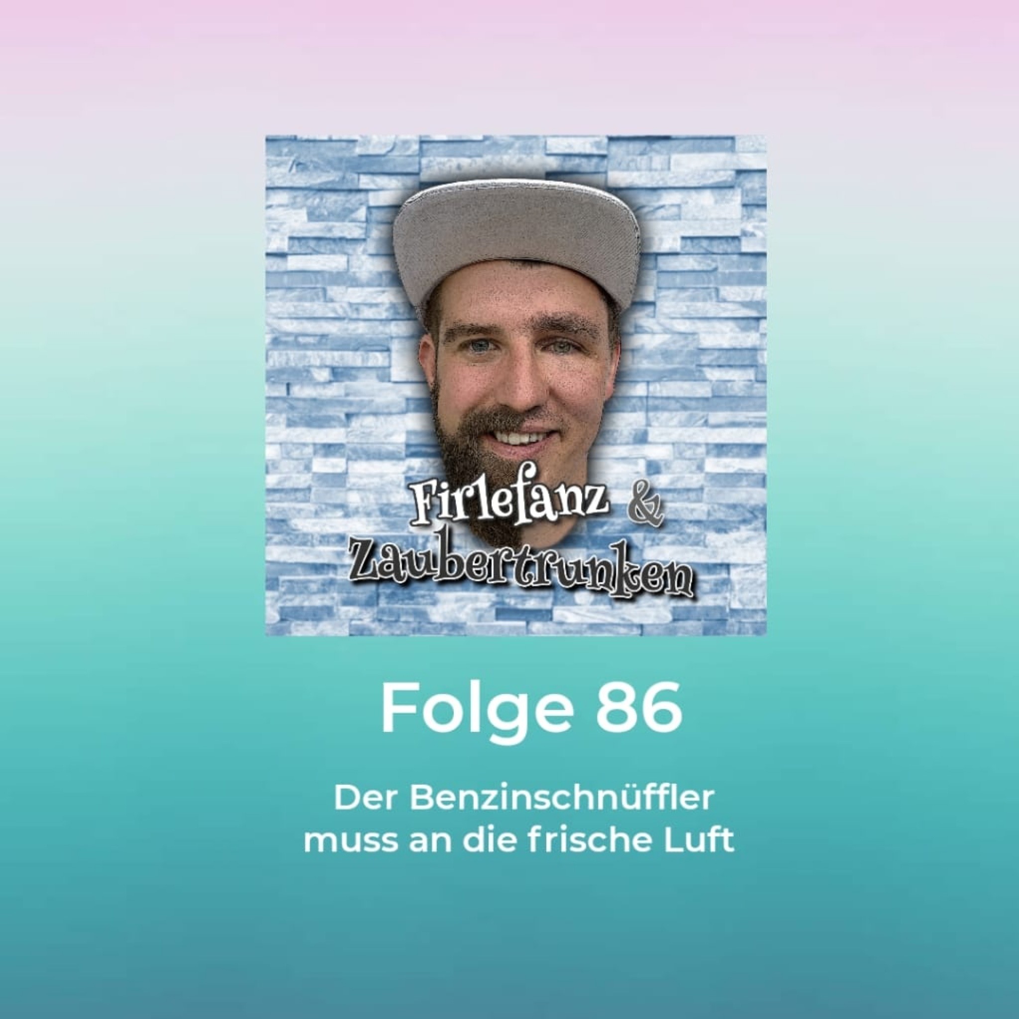 86 - Der Benzinschnüffler muss an die frische Luft episode artwork
