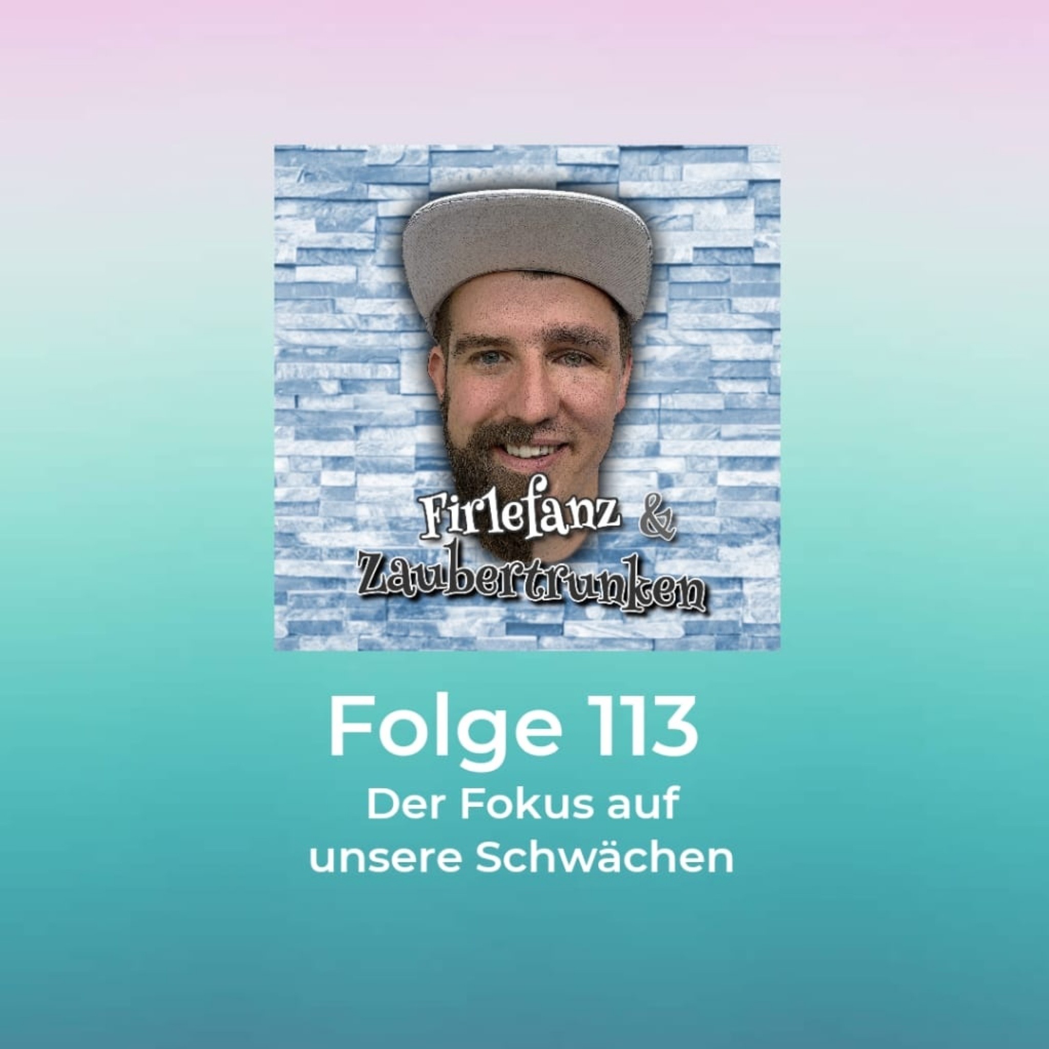 113 - Der Fokus auf unsere Schwächen episode artwork