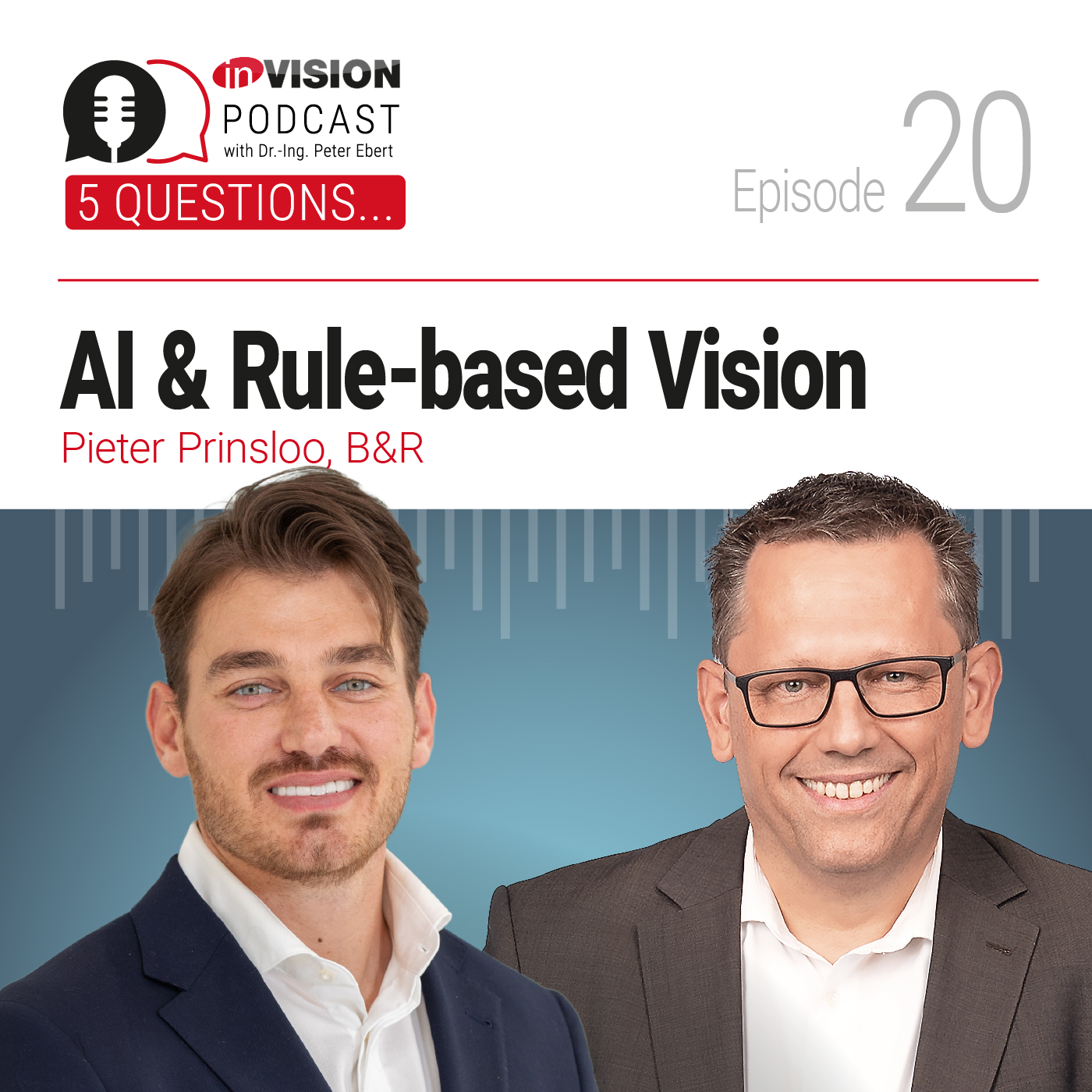 Episode 20 | Best of Both World: AI & Rule-based Vision – Pieter Prinsloo (B&R Automation)
