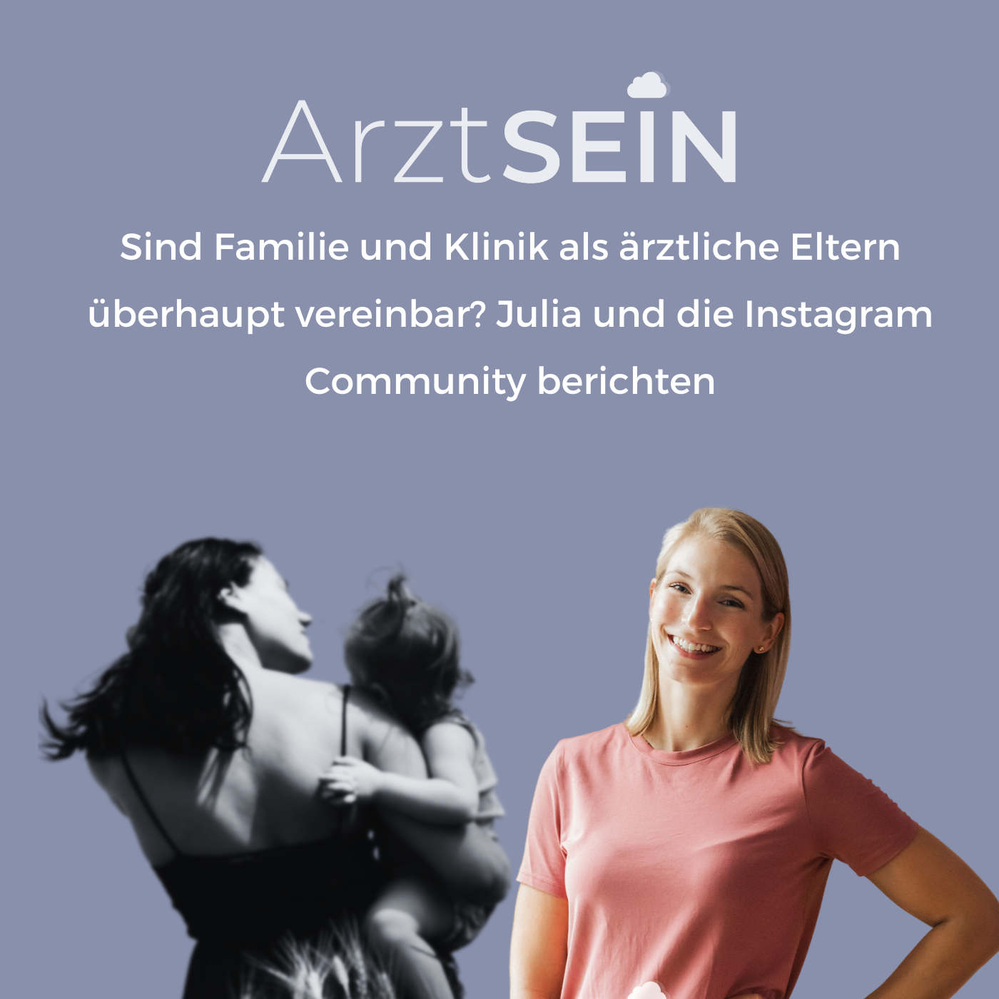 79 I Sind Familie und Klinik als ärztliche Eltern überhaupt vereinbar? Julia und die Instagram Community berichten
