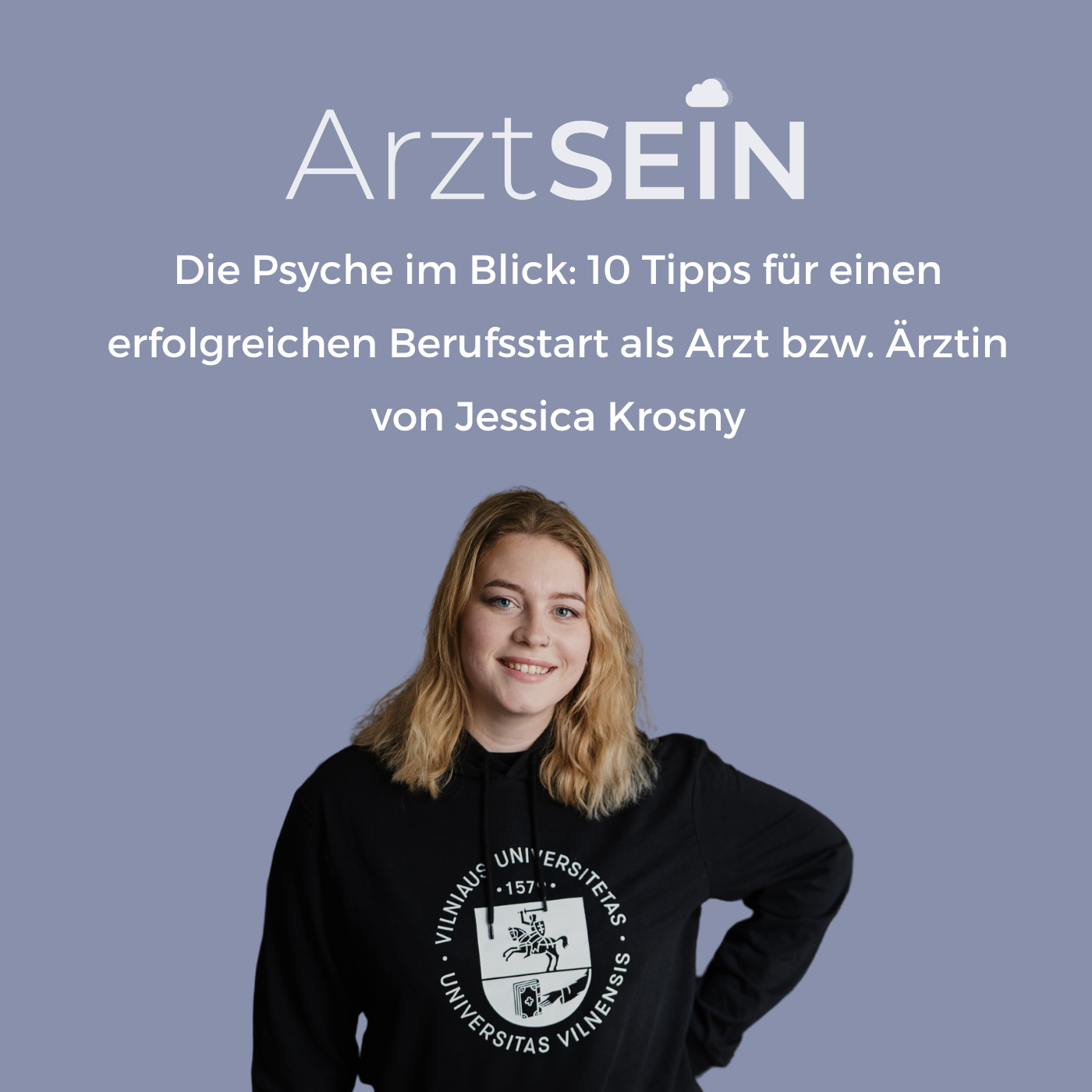 60 I Die Psyche im Blick: 10 Tipps für einen erfolgreichen Berufsstart als Arzt bzw. Ärztin von Jessica Krosny