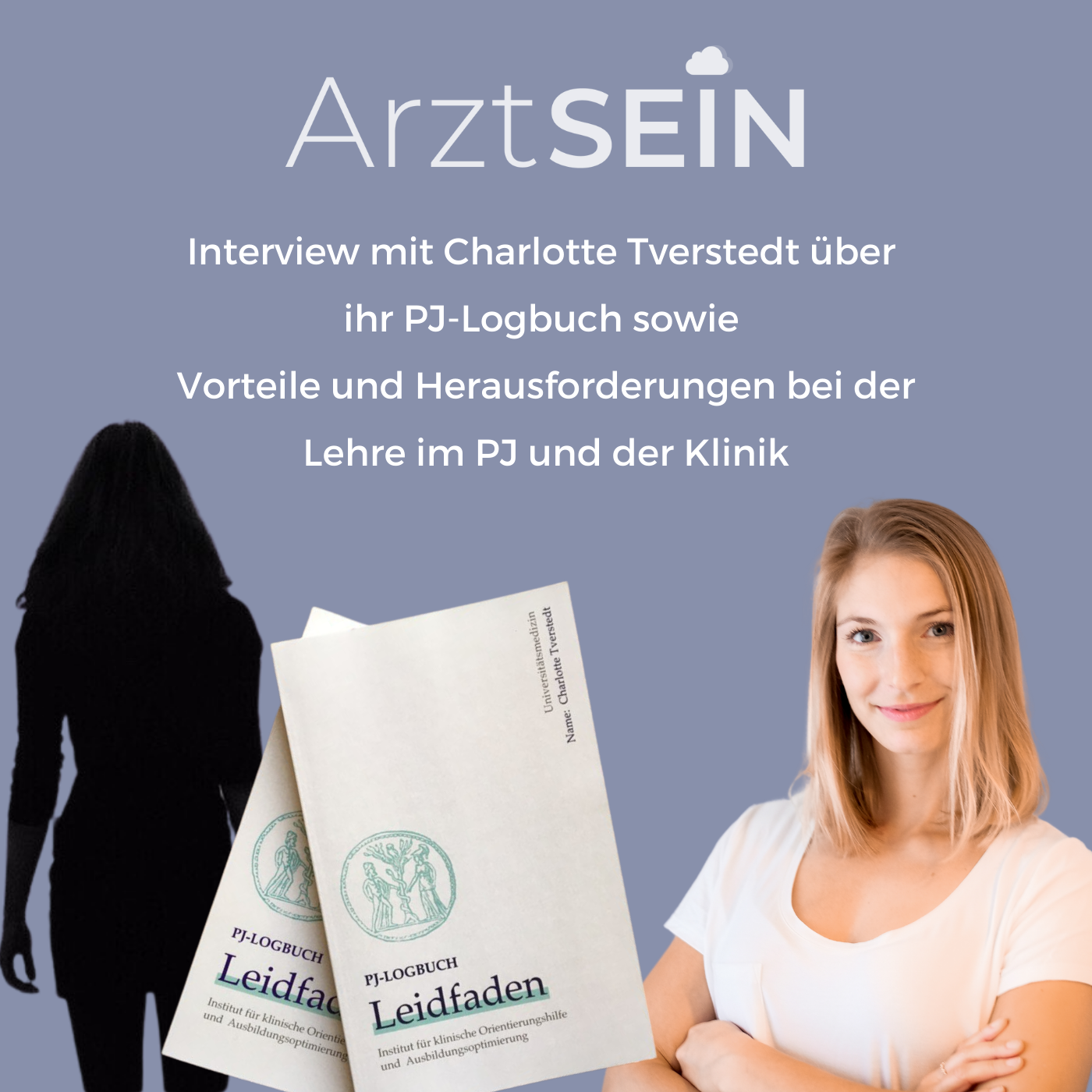 29 I Interview mit Charlotte Tverstedt über ihr PJ-Logbuch sowie Vorteile und Herausforderungen bei der Lehre im PJ und der Klinik