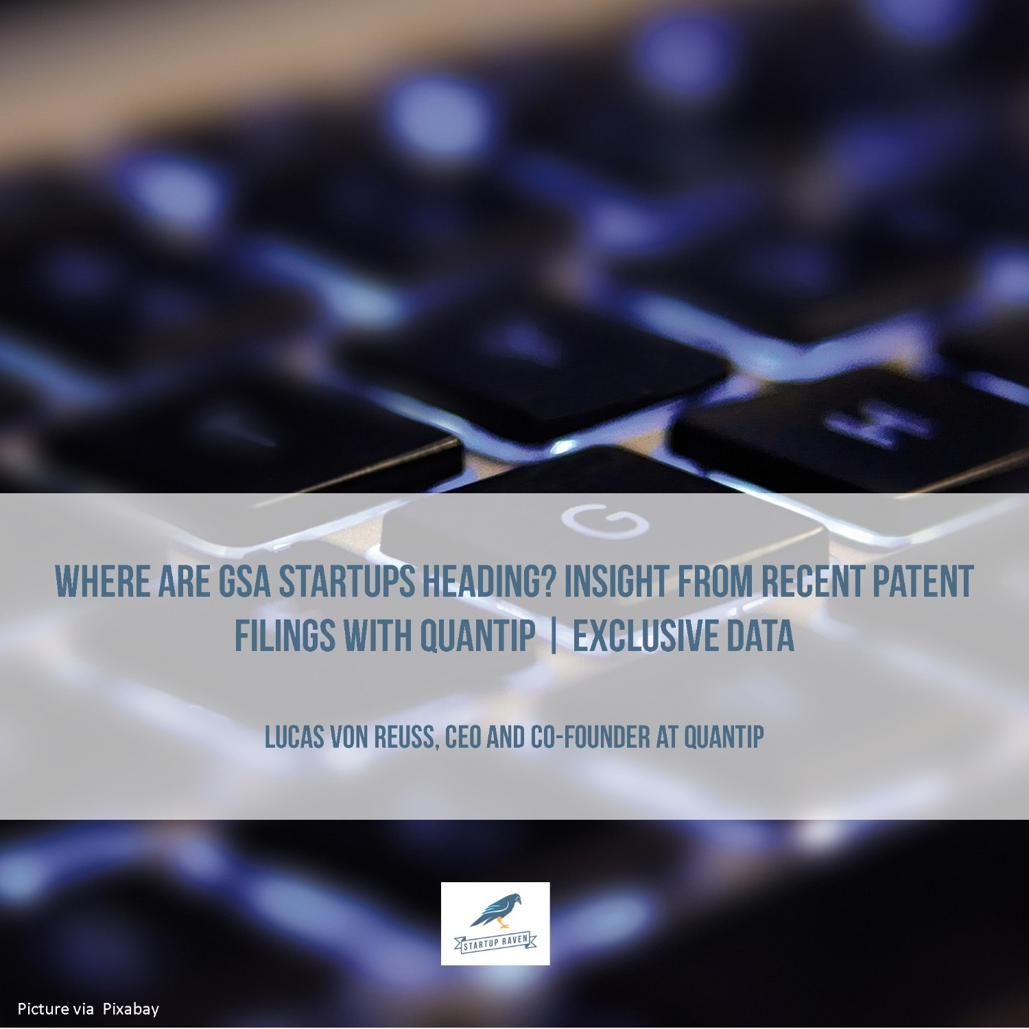 Where Are GSA Startups Heading? Insight From Recent Patent Filings With QuantIP | Exclusive Data