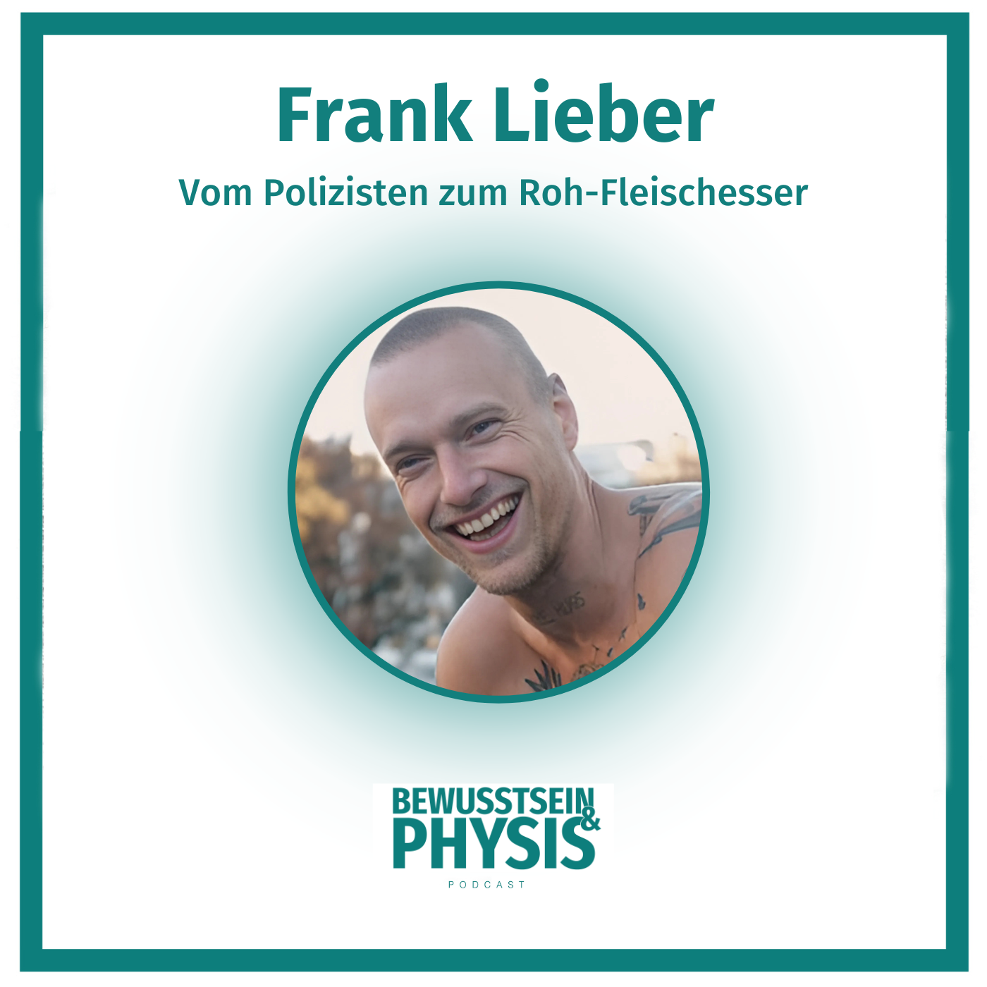 214 Frank Lieber - vom Polizisten zum Roh-Fleischesser, über Fliegenpilze, Gemeinschaft und Kampfsport episode artwork