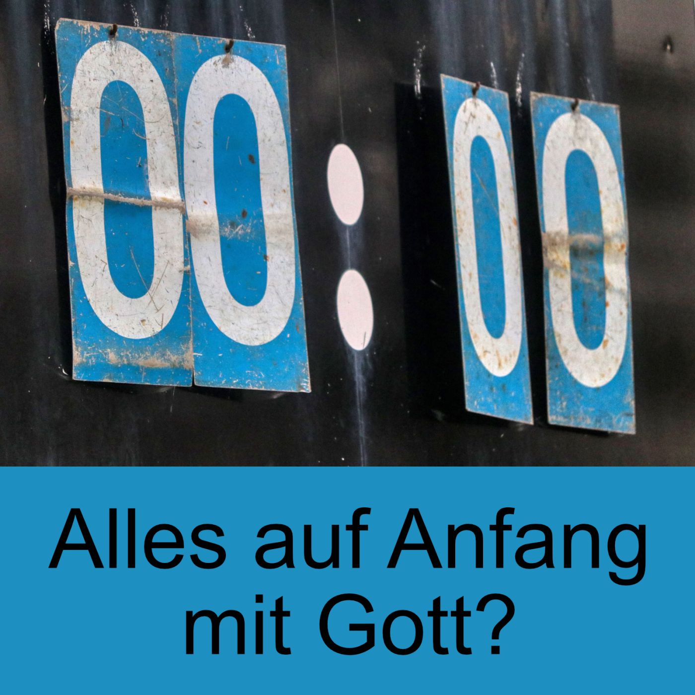Alles auf Anfang mit Gott? Alles auf Anfang mit Gott?