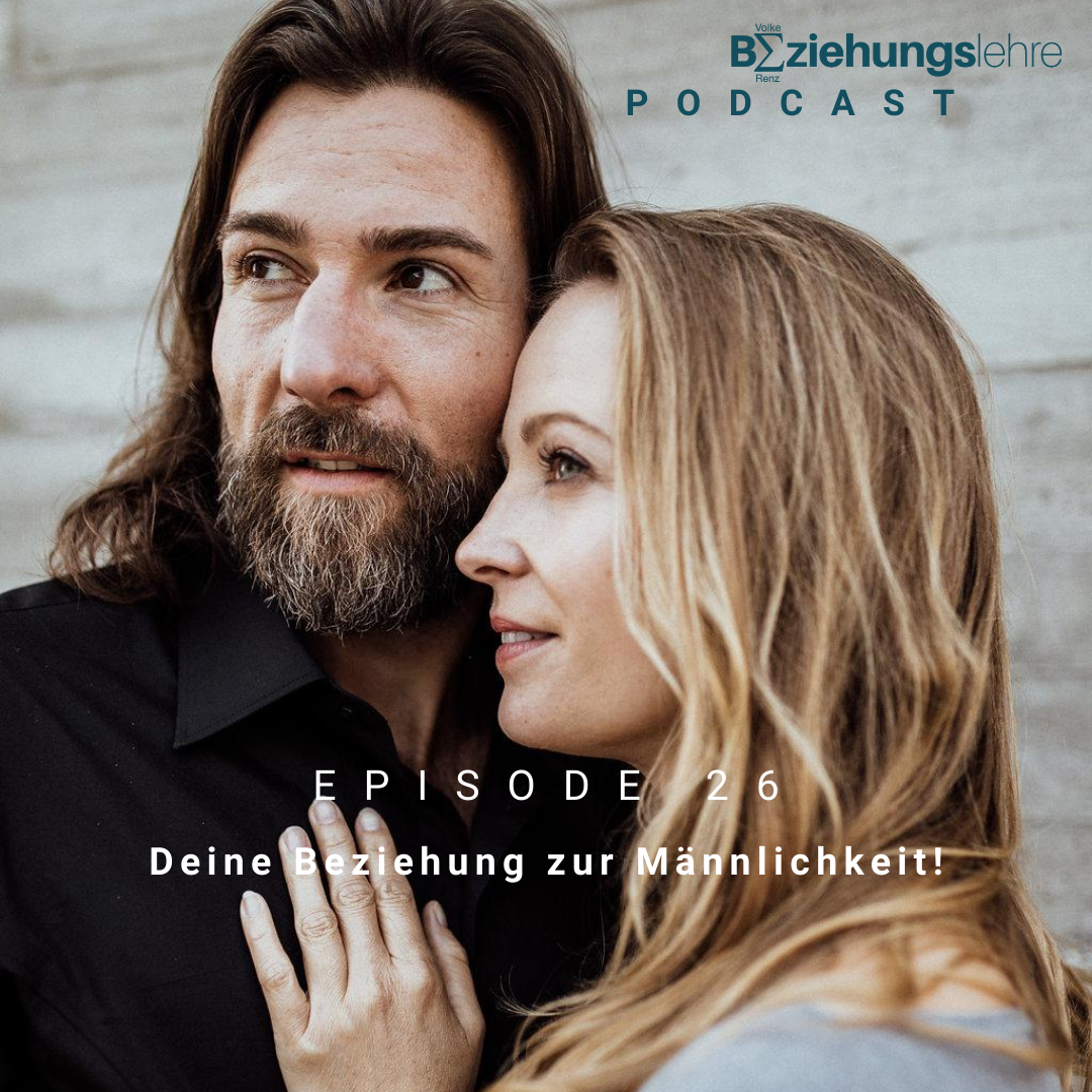 Deine Beziehung zur Männlichkeit! Episode für Frauen