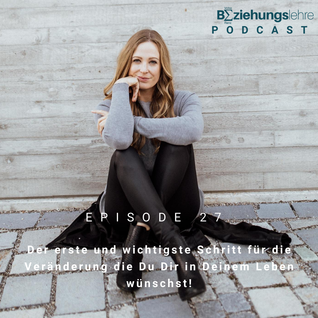 Der erste und wichtigste Schritt für die Veränderung die Du Dir in Deinem Leben wünschst!