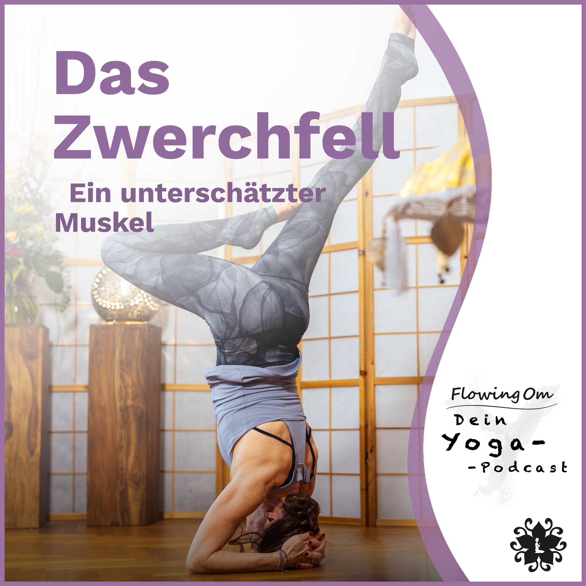 Ep101 FlowingOm - Dein Yoga-Podcast - Das Zwerchfell – Ein unterschätzter Muskel