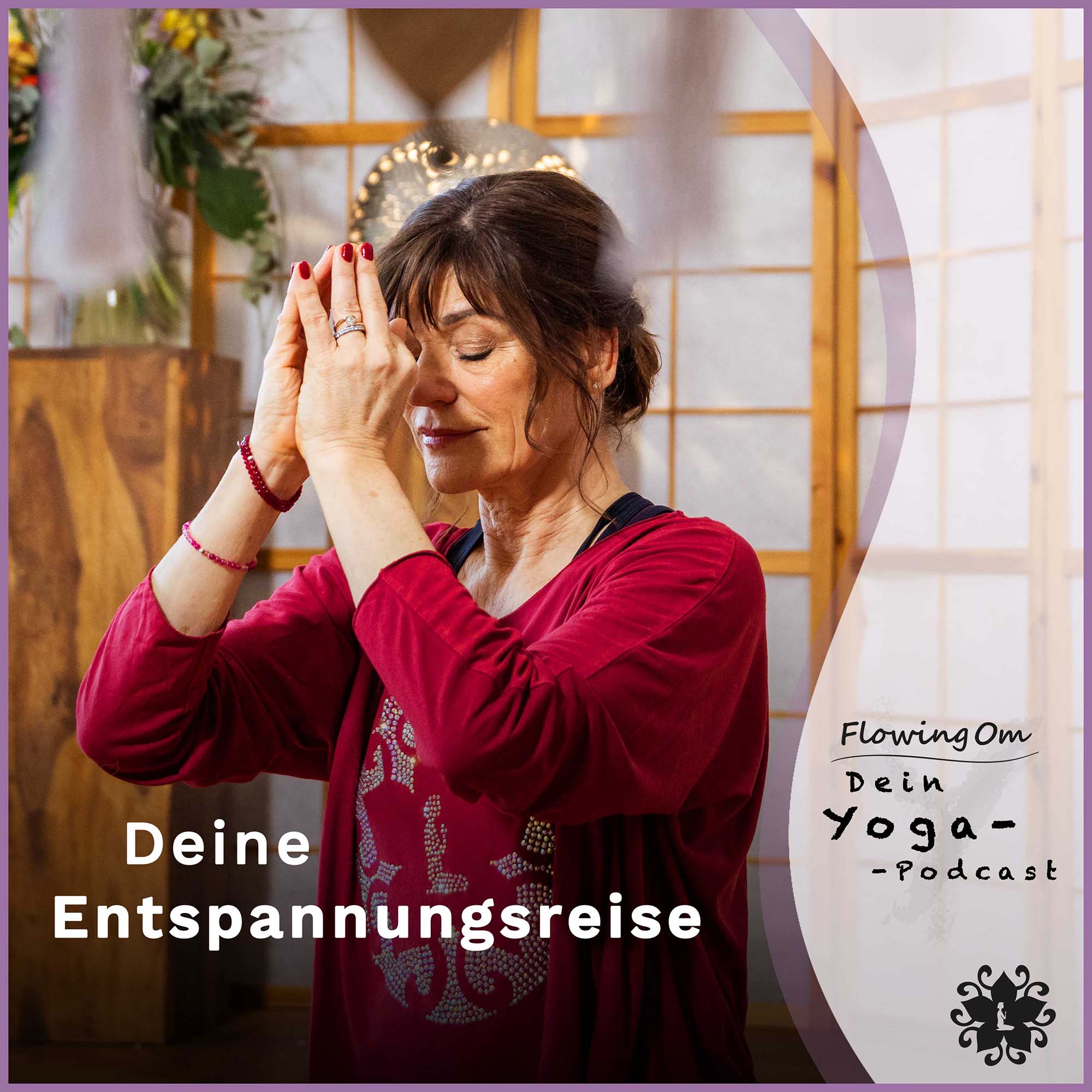 Ep73 FlowingOm - Dein Yoga-Podcast - Deine Entspannungsreise