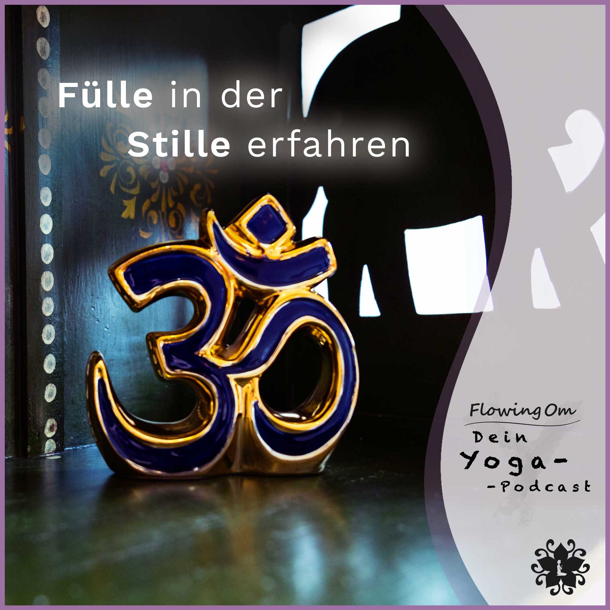 Ep81 FlowingOm - Dein Yoga-Podcast - Fülle in der Stille erfahren