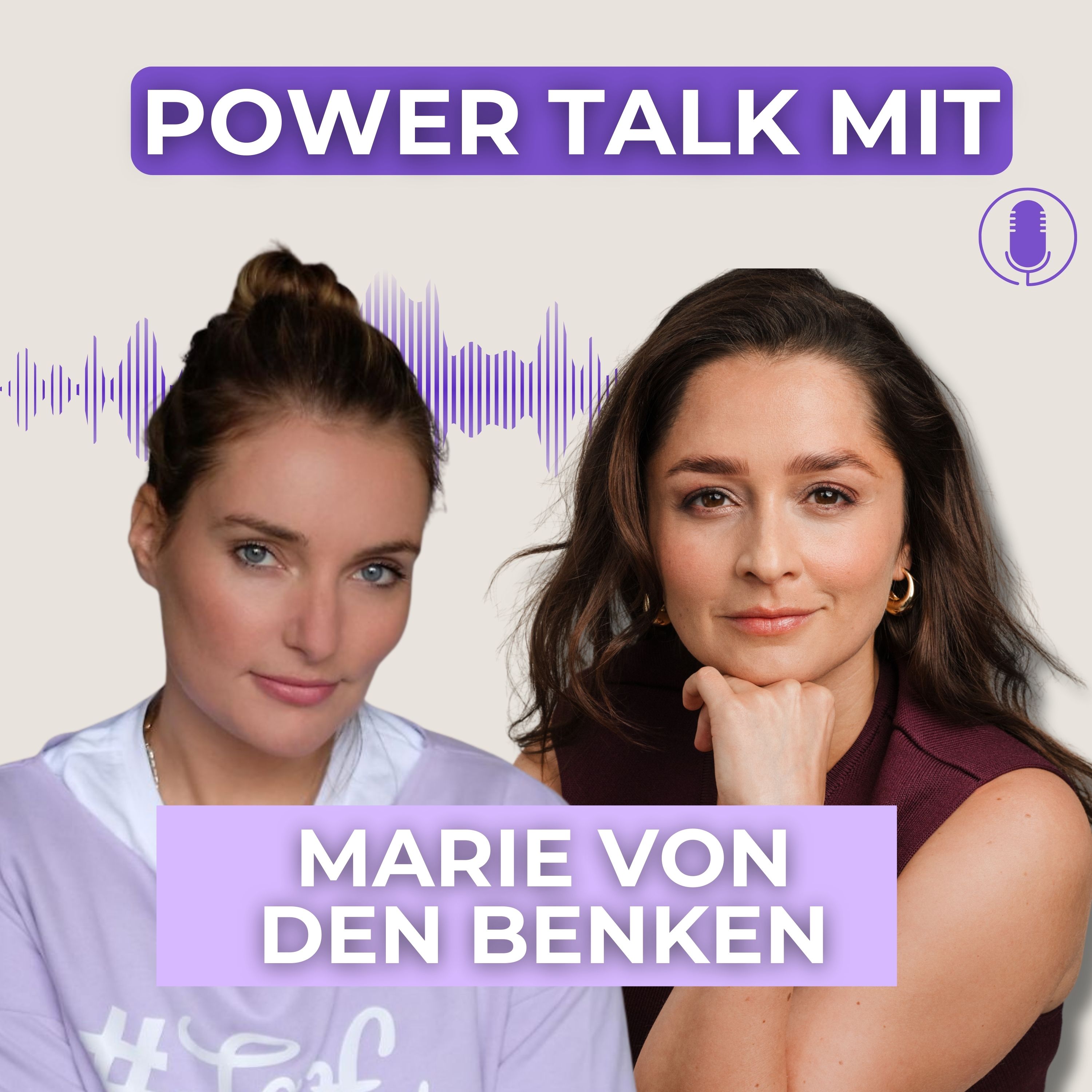 #69 Power Talk mit Marie von den Benken – Loslassen und die Kraft der Beharrlichkeit.