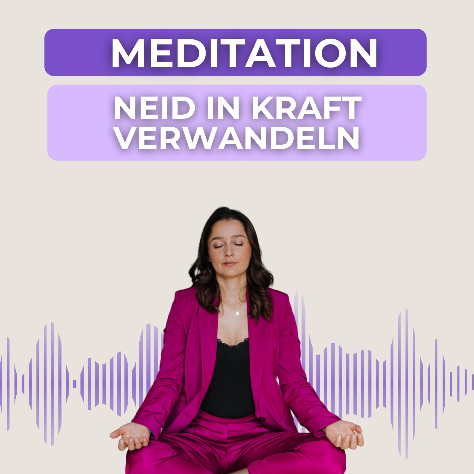 #70 Neid in Kraft verwandeln – Meditation