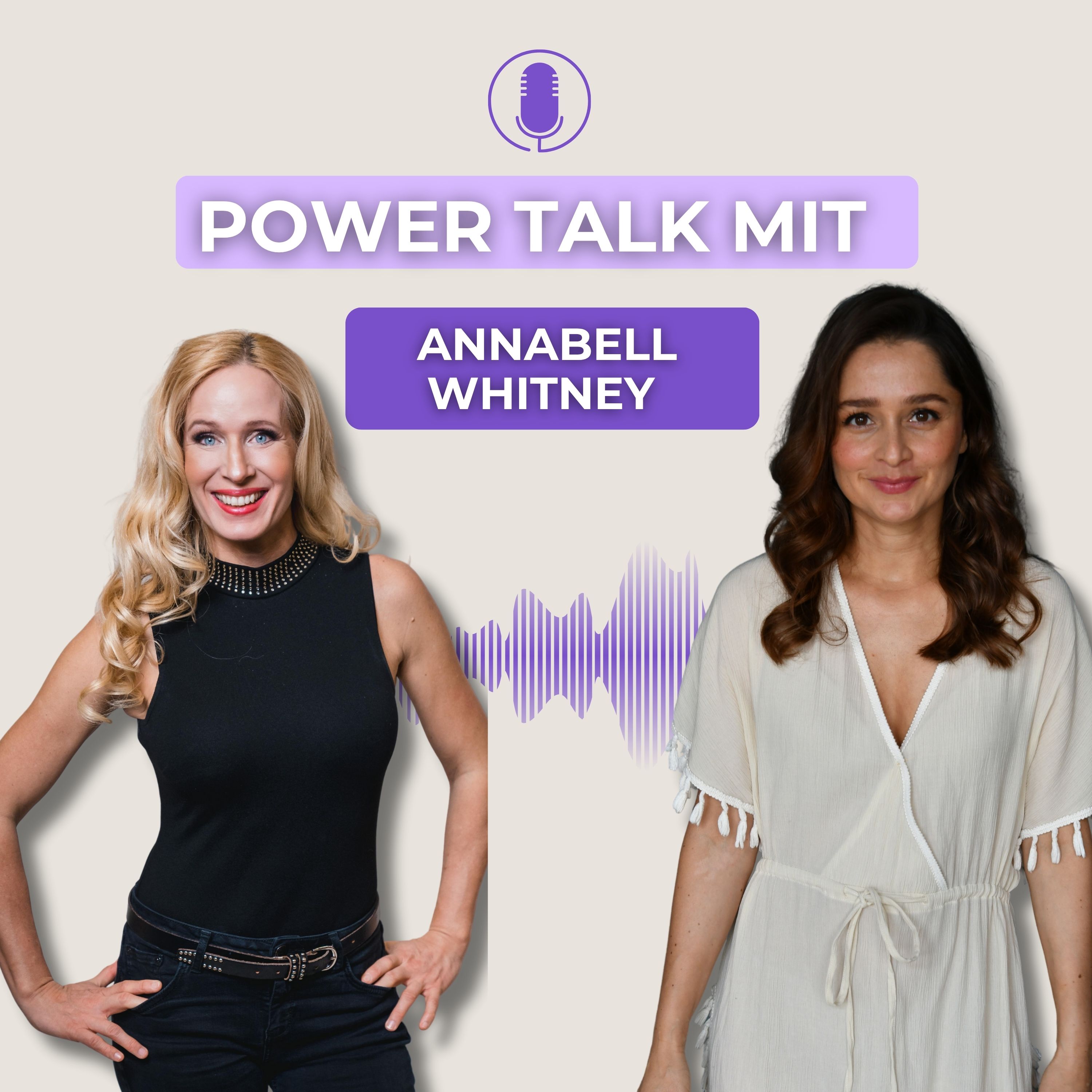 #71 Power Talk mit Annabell Whitney – Über Authentizität, Bühne & das Recht auf Glück ✨